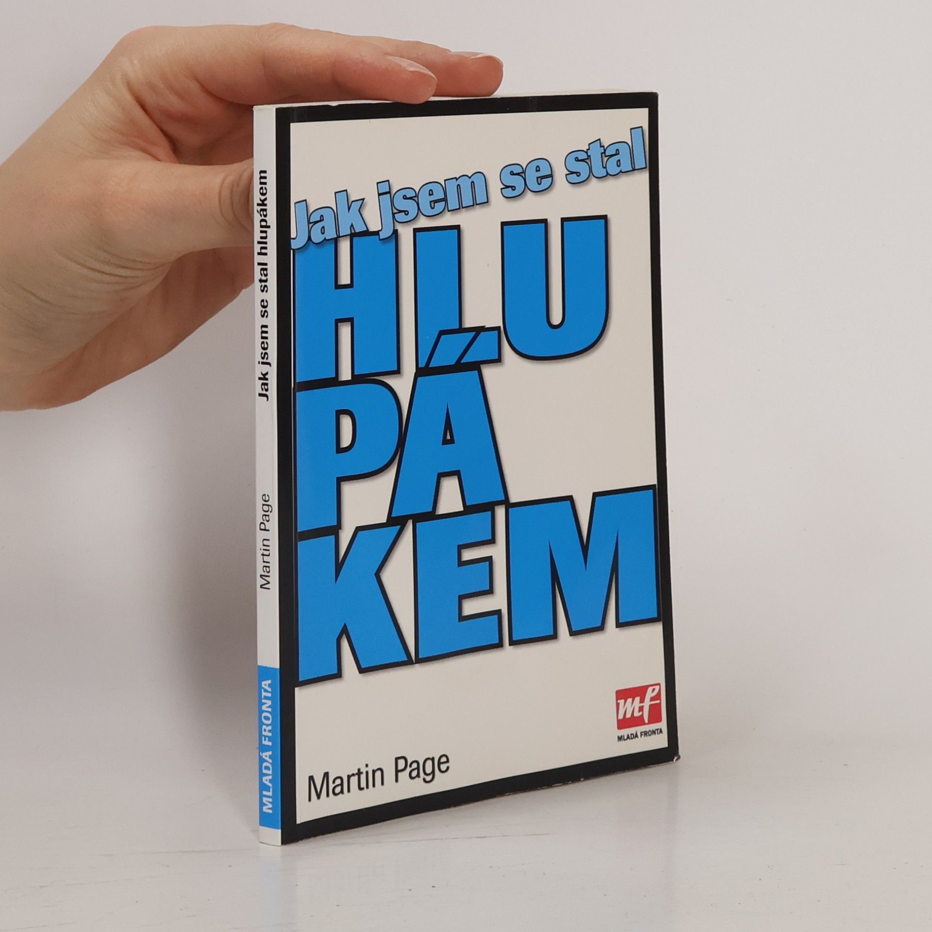 Martin Page Jak jsem se stal hlupákem
