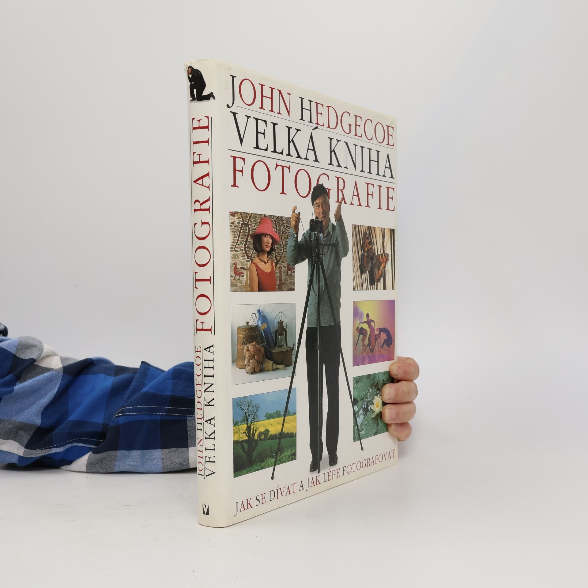 John Hedgecoe Velká kniha fotografie