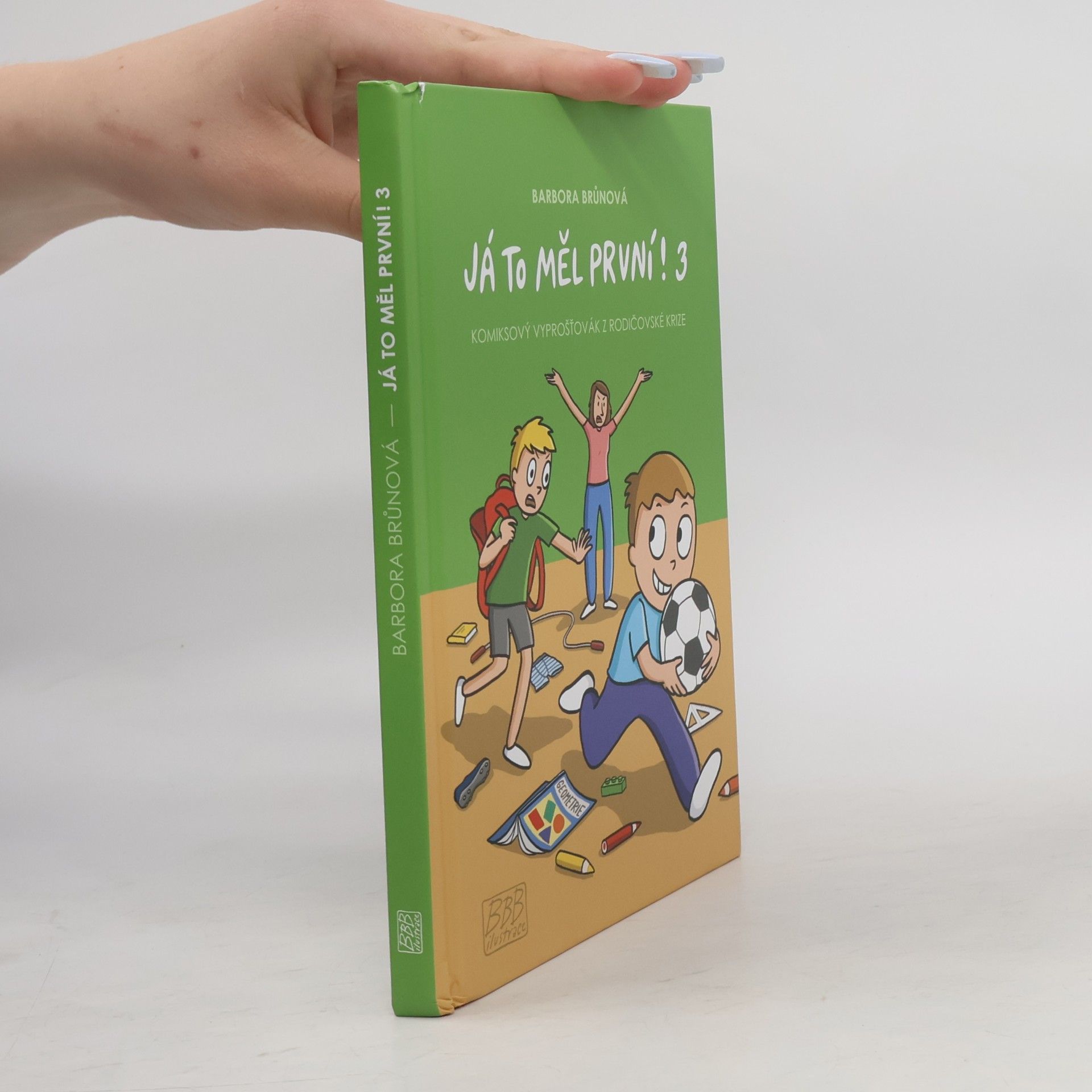 Barbora Brůnová Botková Já to měl první! 3 Komiksový vyprošťovák z rodičovské krize