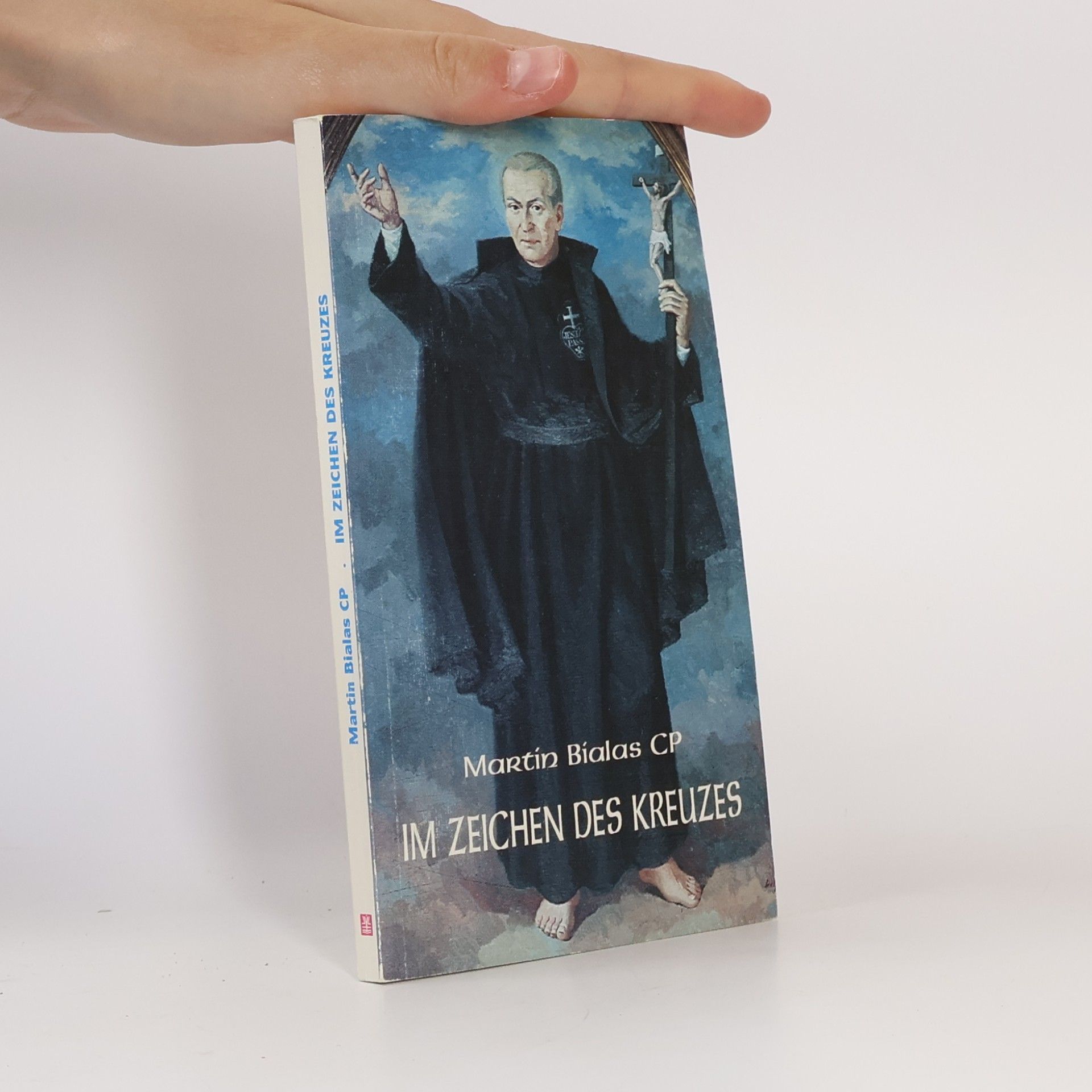 Martin Bialas CP Im Zeichen des Kreuzes