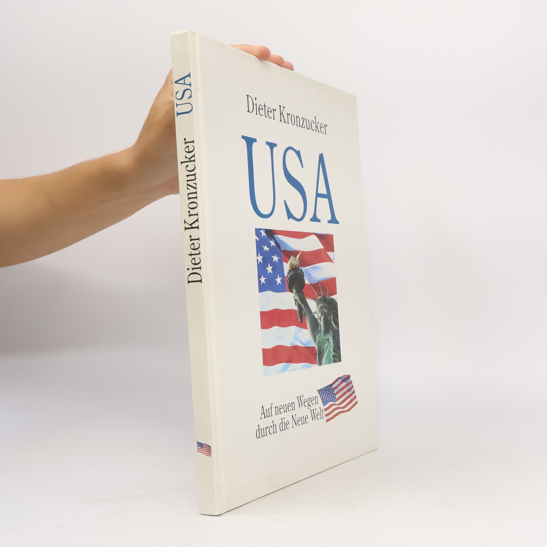 Dieter Kronzucker USA. Auf neuen Wegen durch die Neue Welt