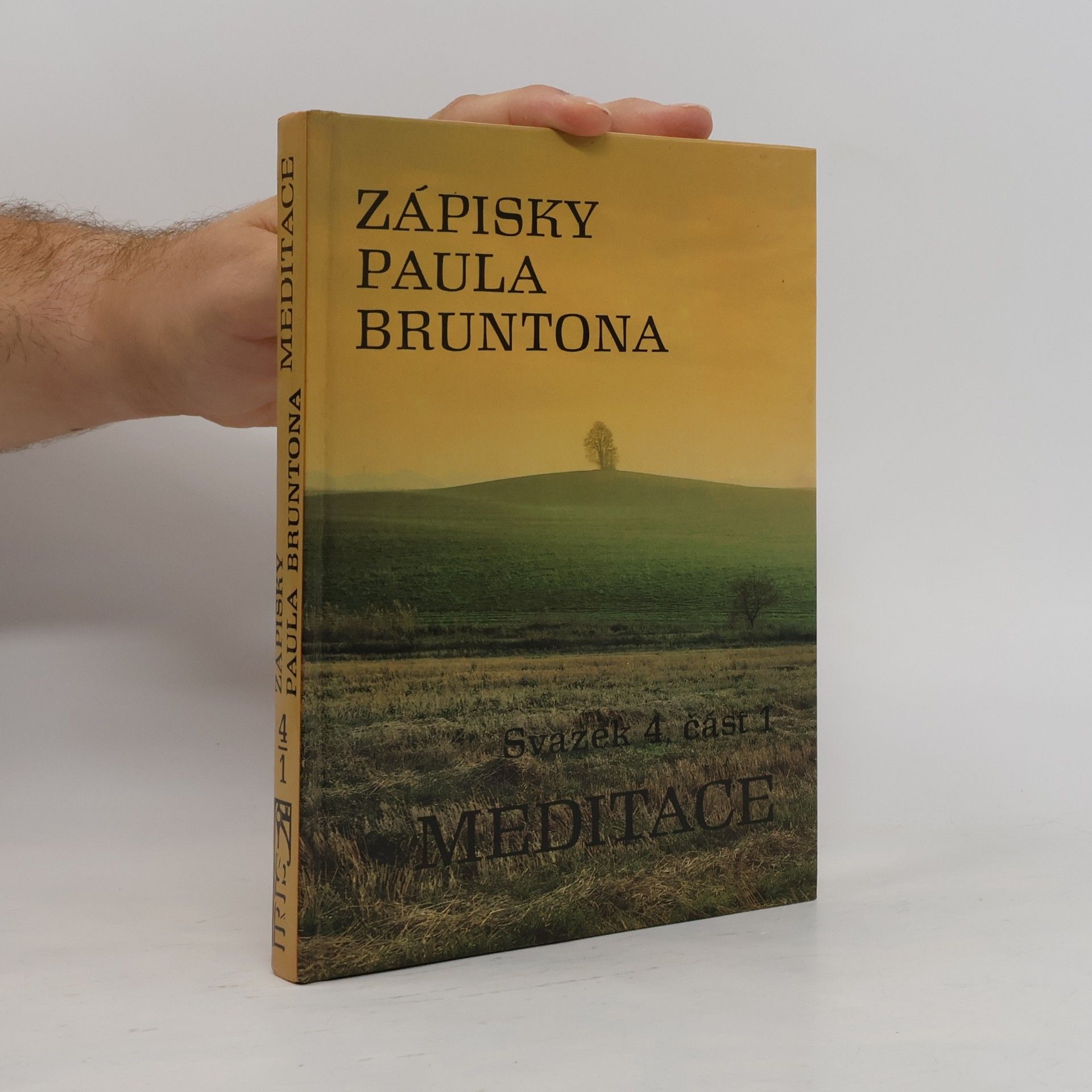 Paul Brunton Zápisky Paula Bruntona. Svazek 4., část 1. Meditace.