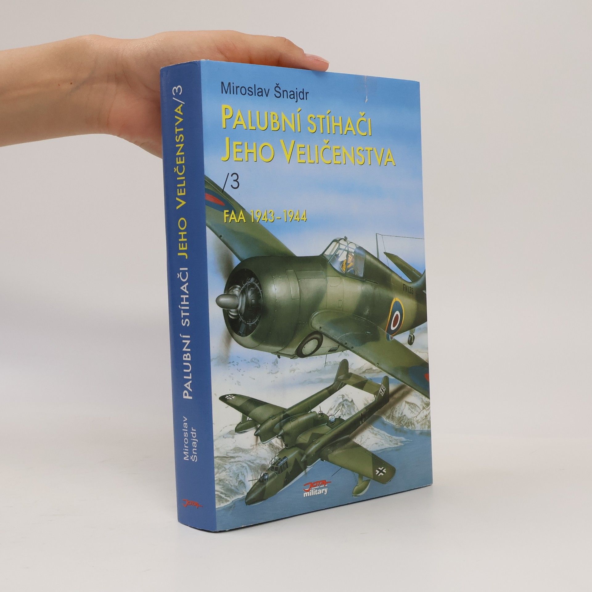Miroslav Šnajdr Palubní stíhači jeho veličenstva / 3 - FAA