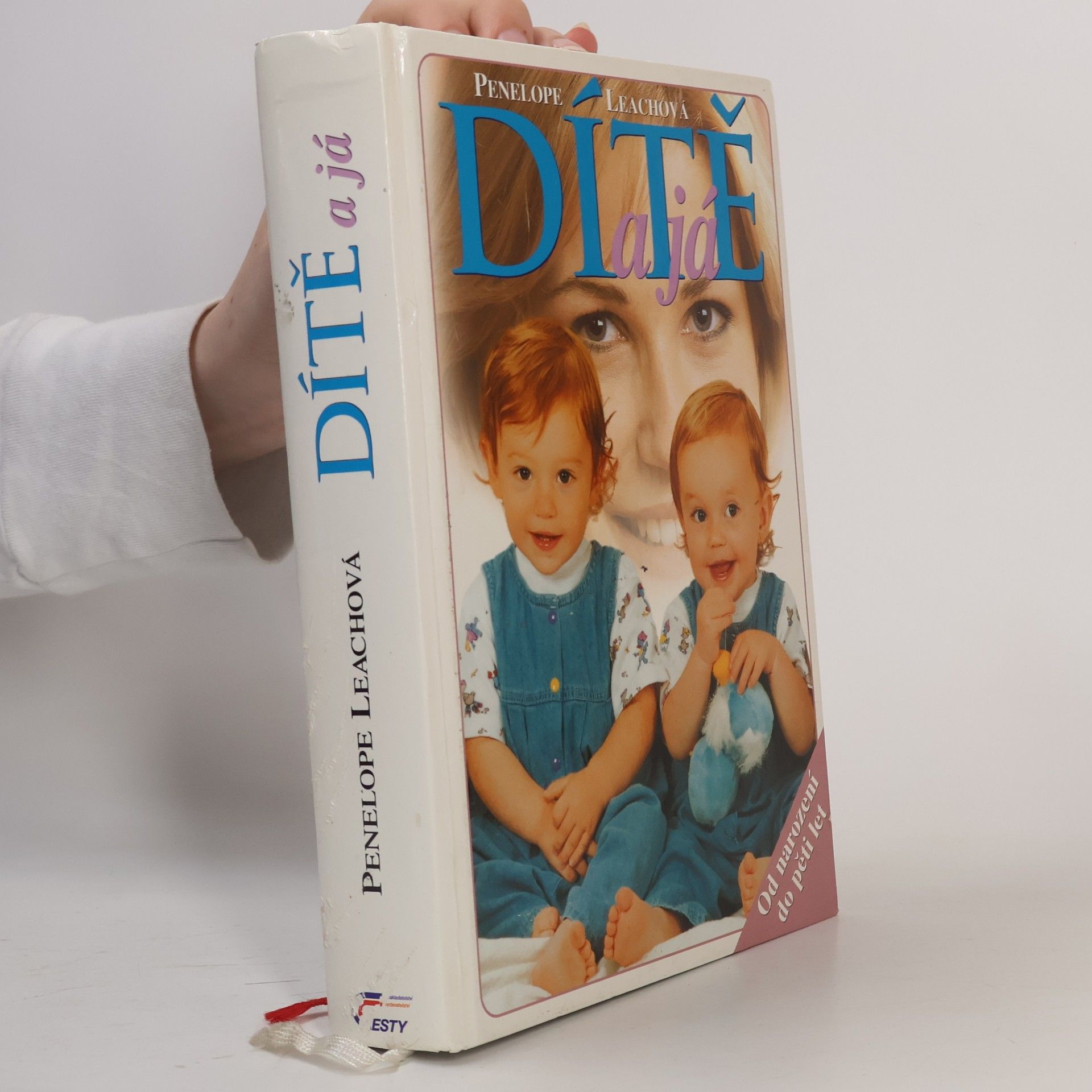 Penelope Leach Dítě a já: od narození do pěti let