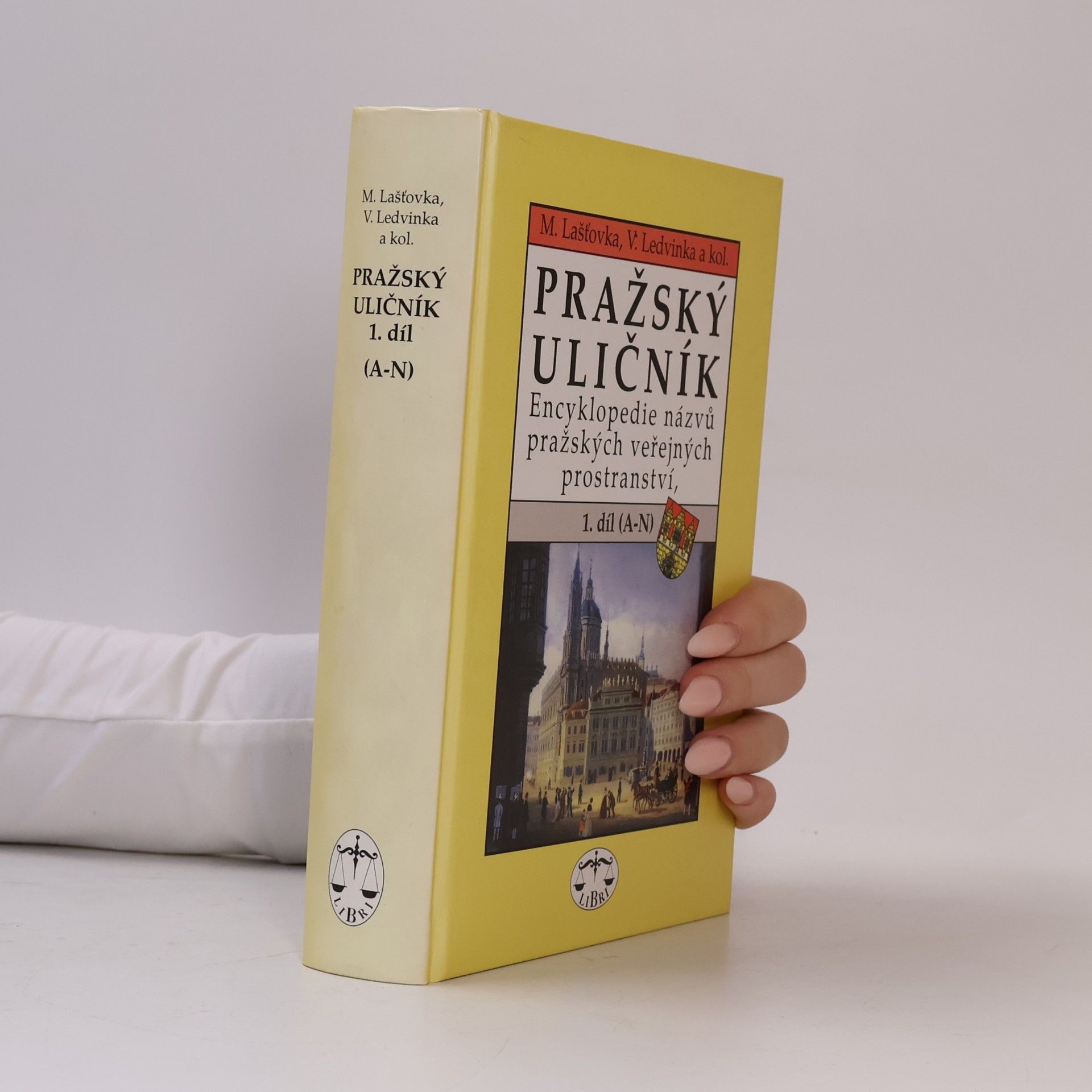 Pražský uličník. Encyklopedie názvů pražských veřejných prostranství. 1. díl (A-N).