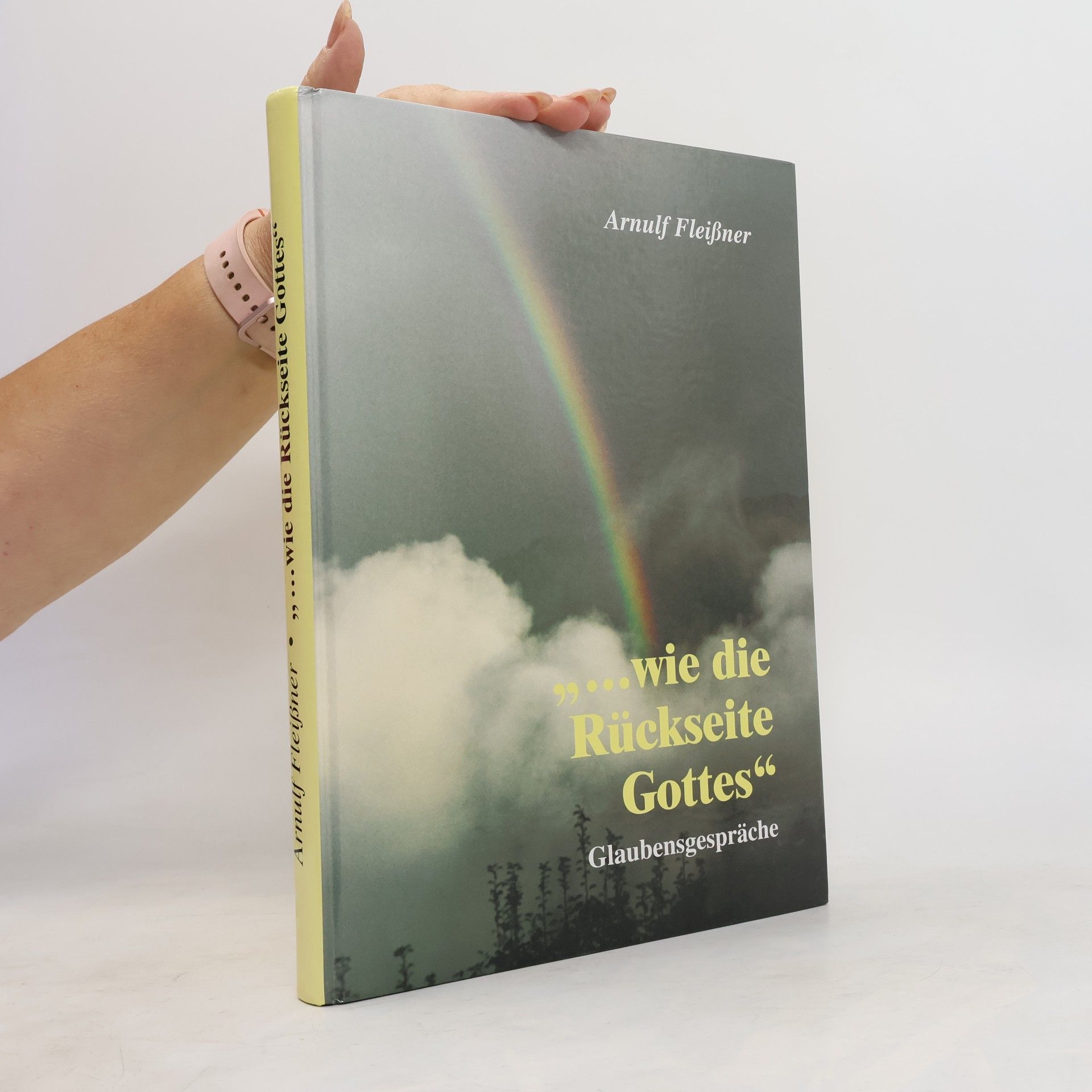 Arnulf Fleissner …wie die Rückseite Gottes