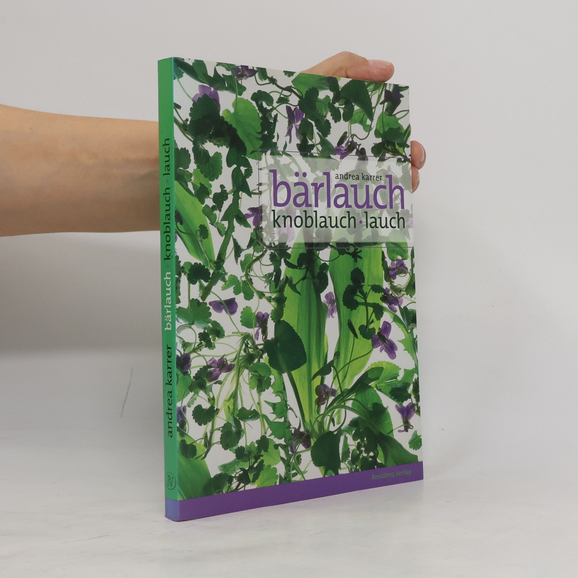 Andrea Karrer Bärlauch. Knoblauch, Lauch