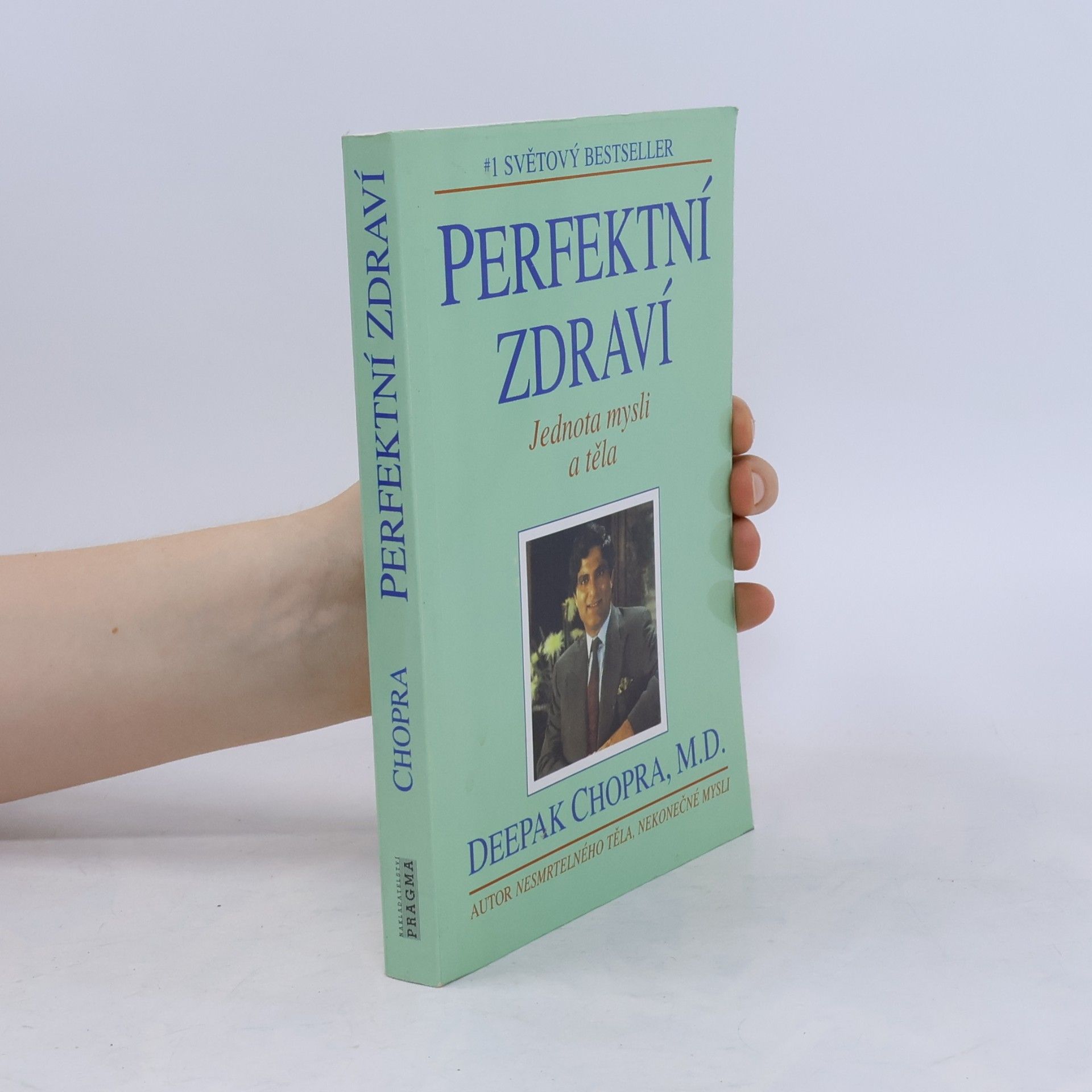 Deepak Chopra Perfektní zdraví : Jednota mysli a těla