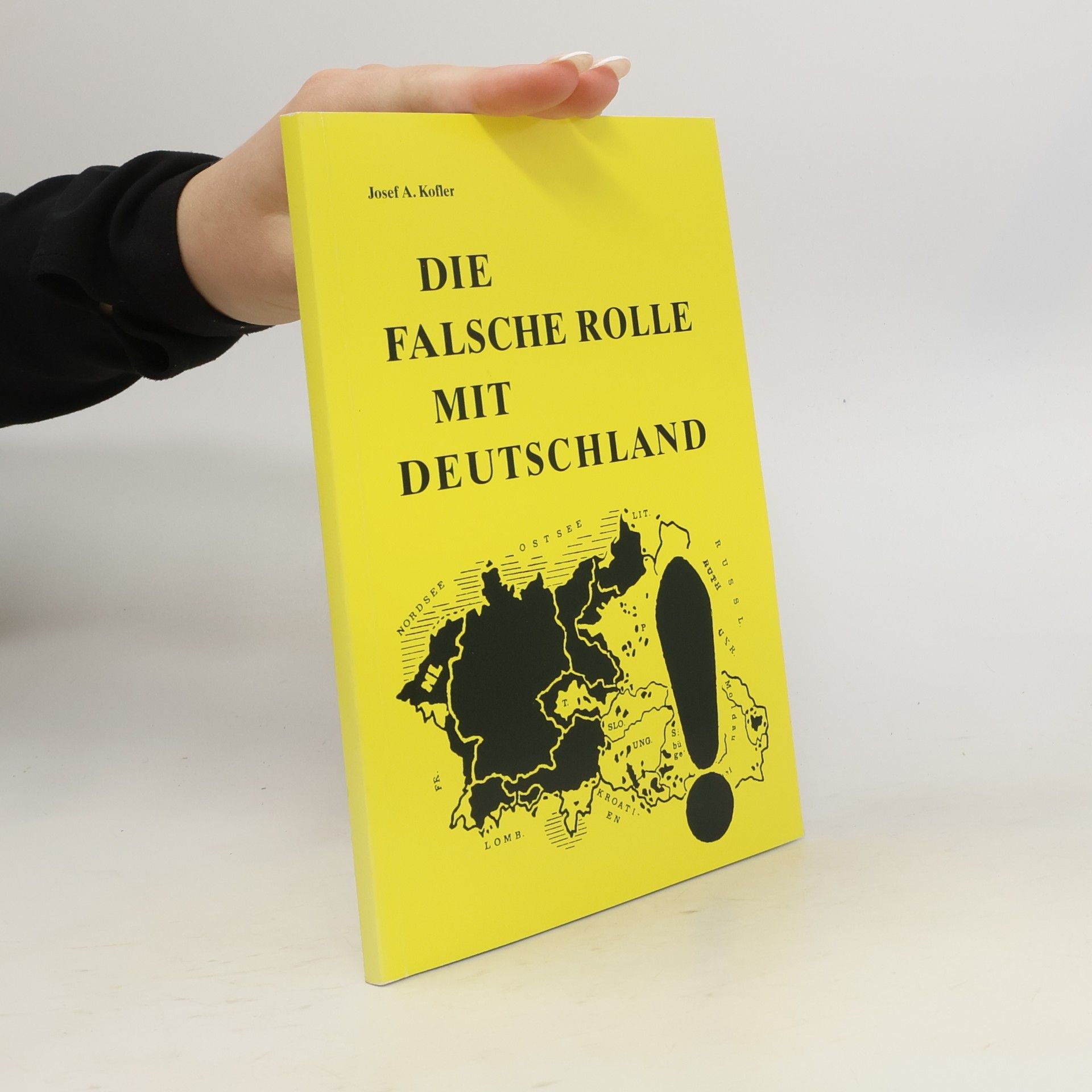 Josef A. Kofler Die falsche Rolle mit Deutschland