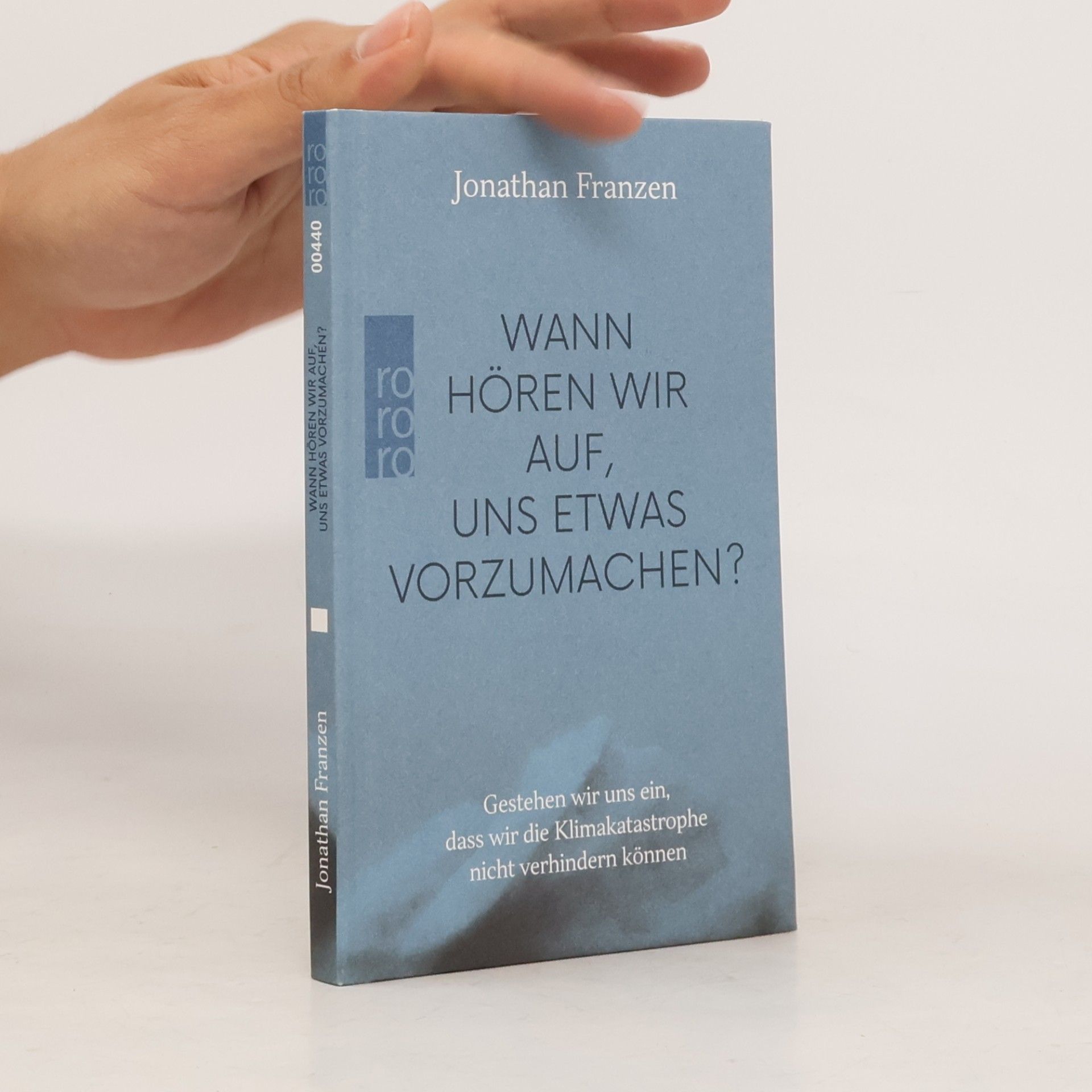 Jonathan Franzen Wann hören wir auf, uns etwas vorzumachen?