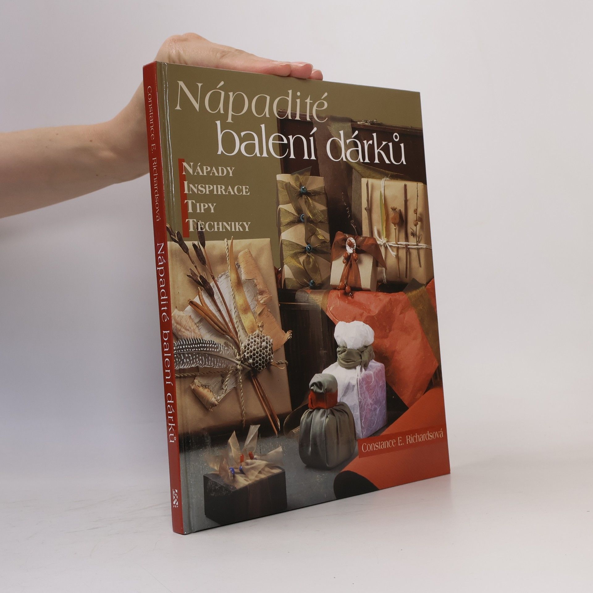 Constance E. Richards Nápadité balení dárků: Nápady, inspirace, tipy, technika