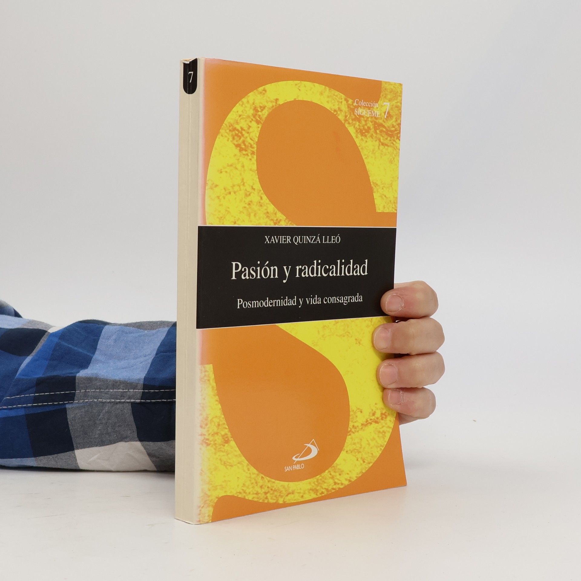 Xavier Quinzá Lleó Colección Sígueme - 7: Pasión y radicalidad
