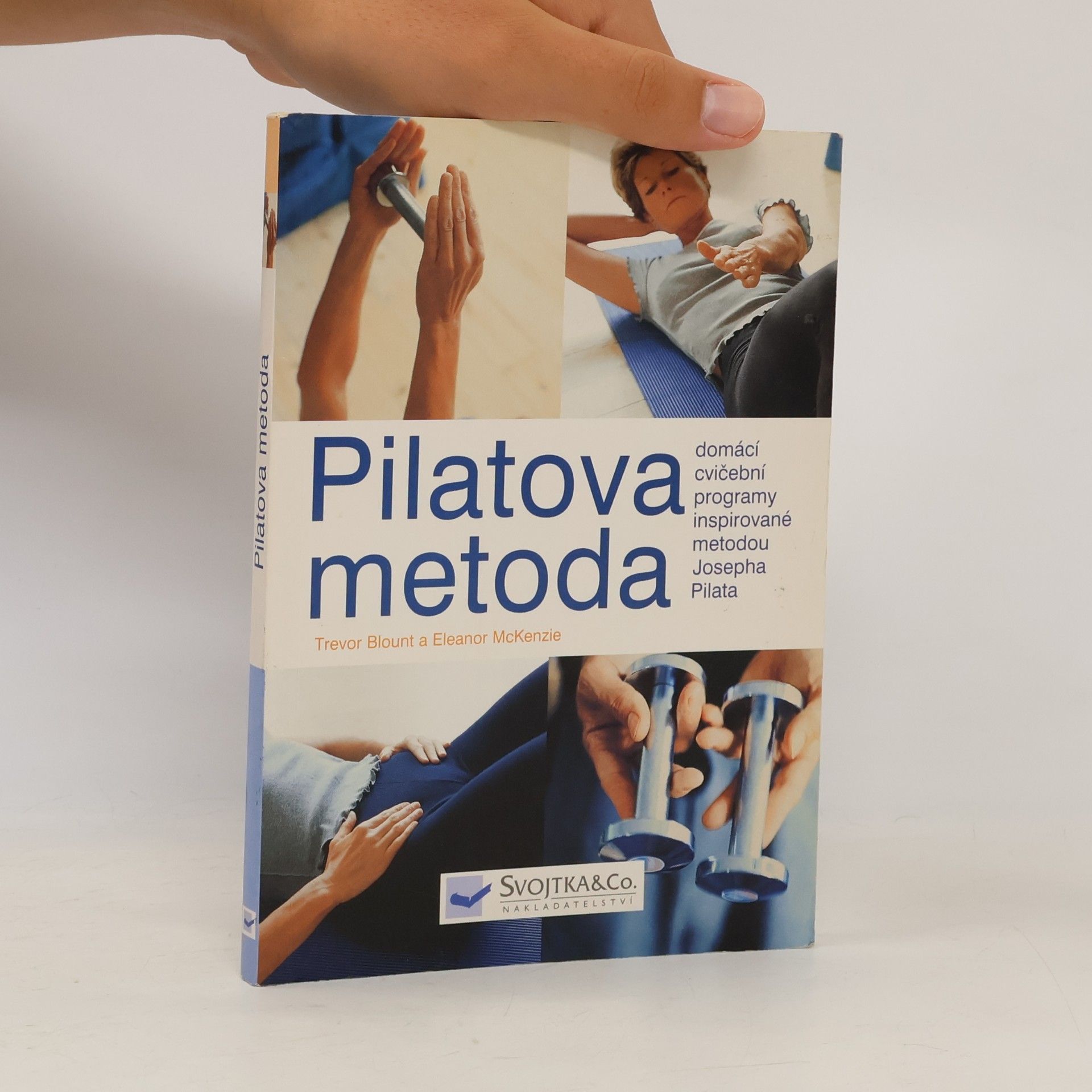 Trevor Blount Pilatova metoda. Domácí cvičební programy inspirované metodou Josepha Pilata