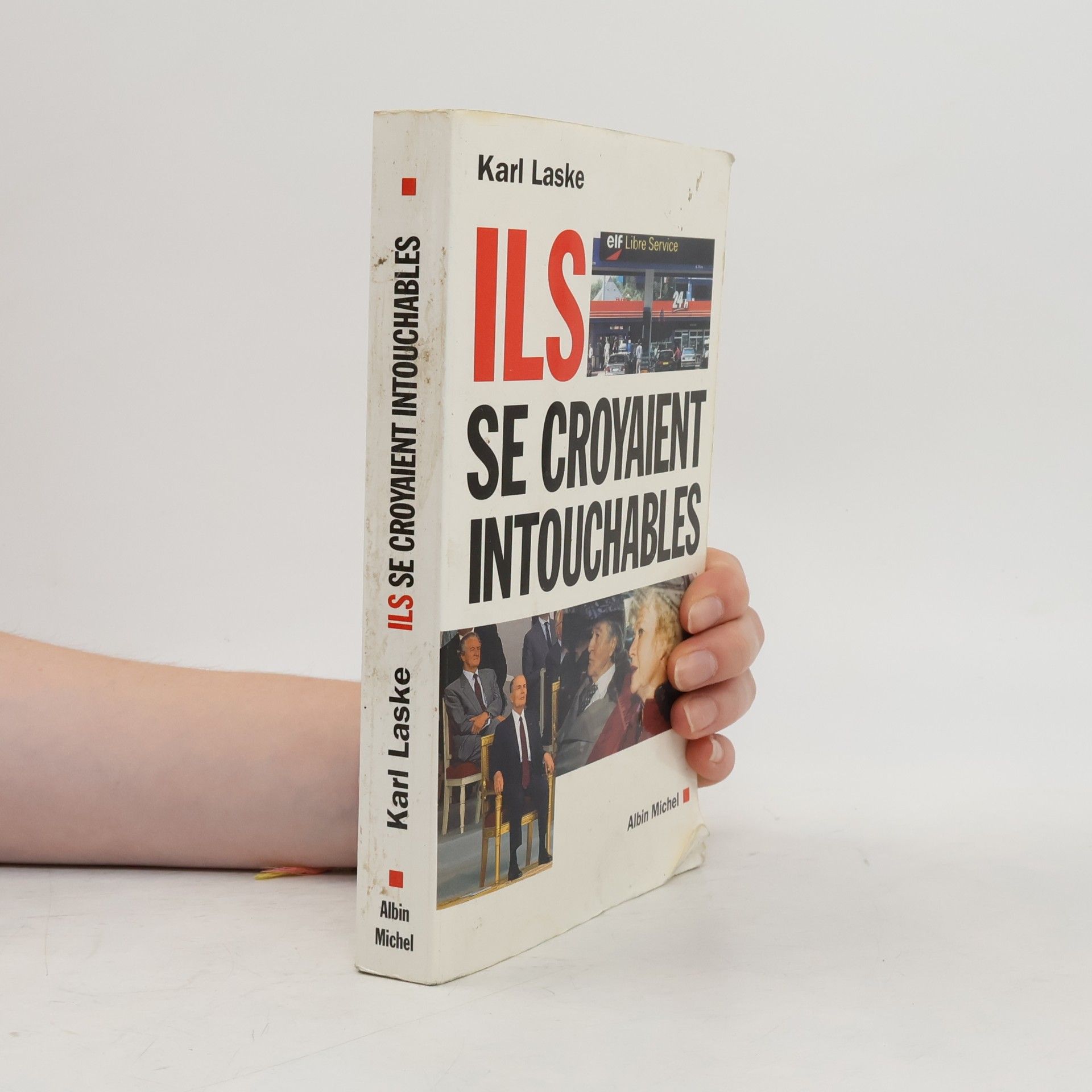 Karl Laske Ils se croyaient intouchables