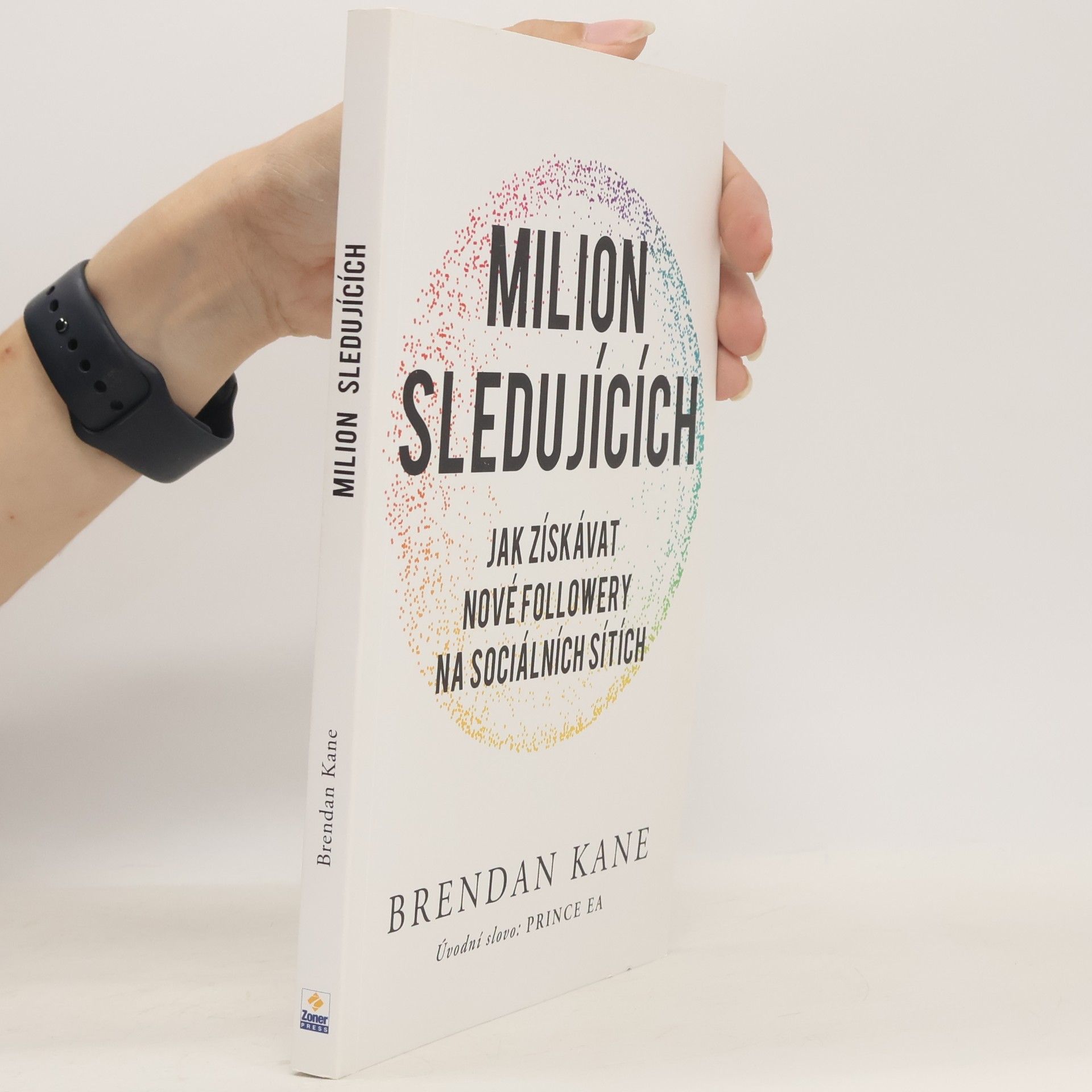 Brendan Michael Kane Milion sledujících : jak získávat nové followery na sociálních sítích
