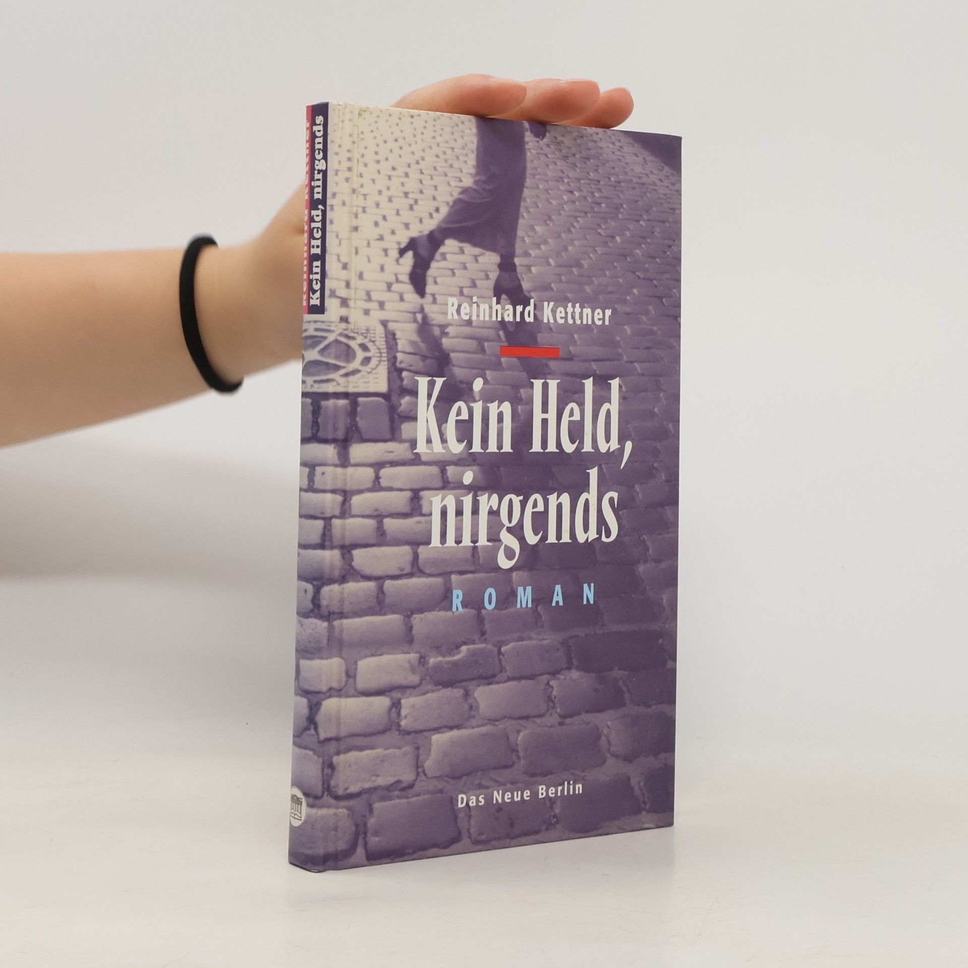 Reinhard Kettner Kein Held, nirgends