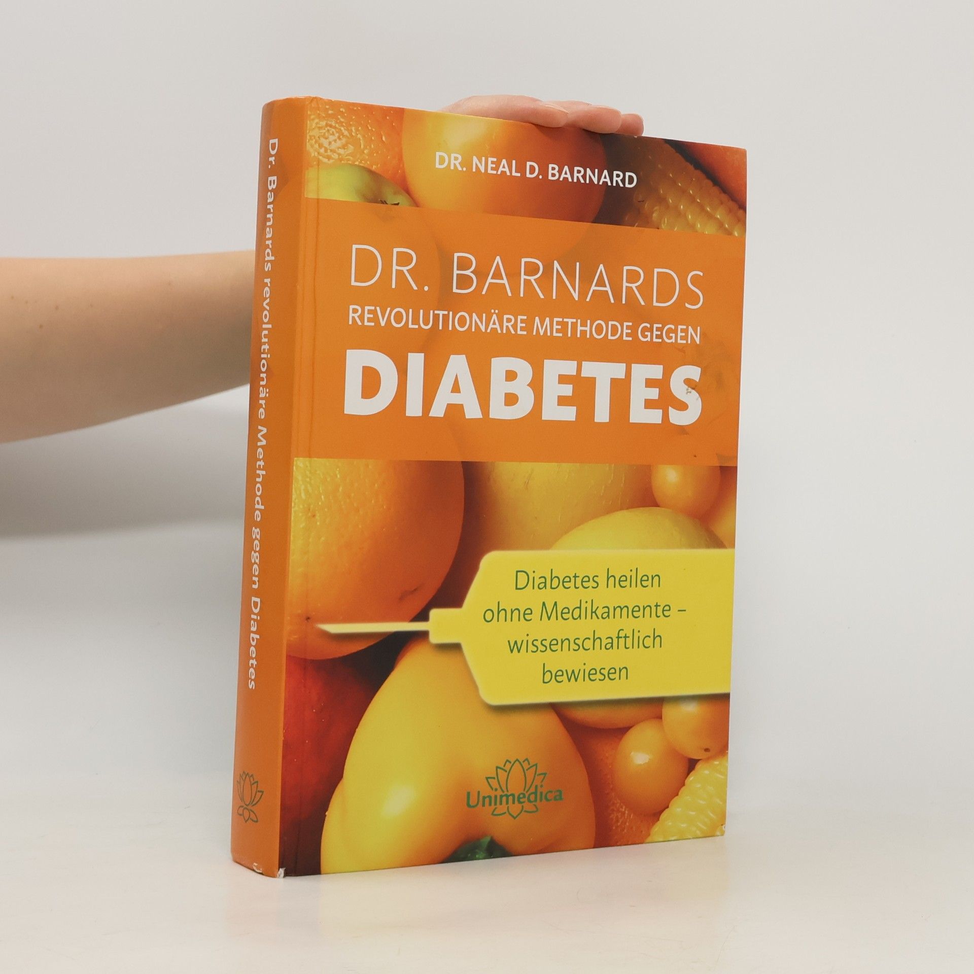 Neal D. Barnard Dr. Barnards revolutionäre Methode gegen Diabetes