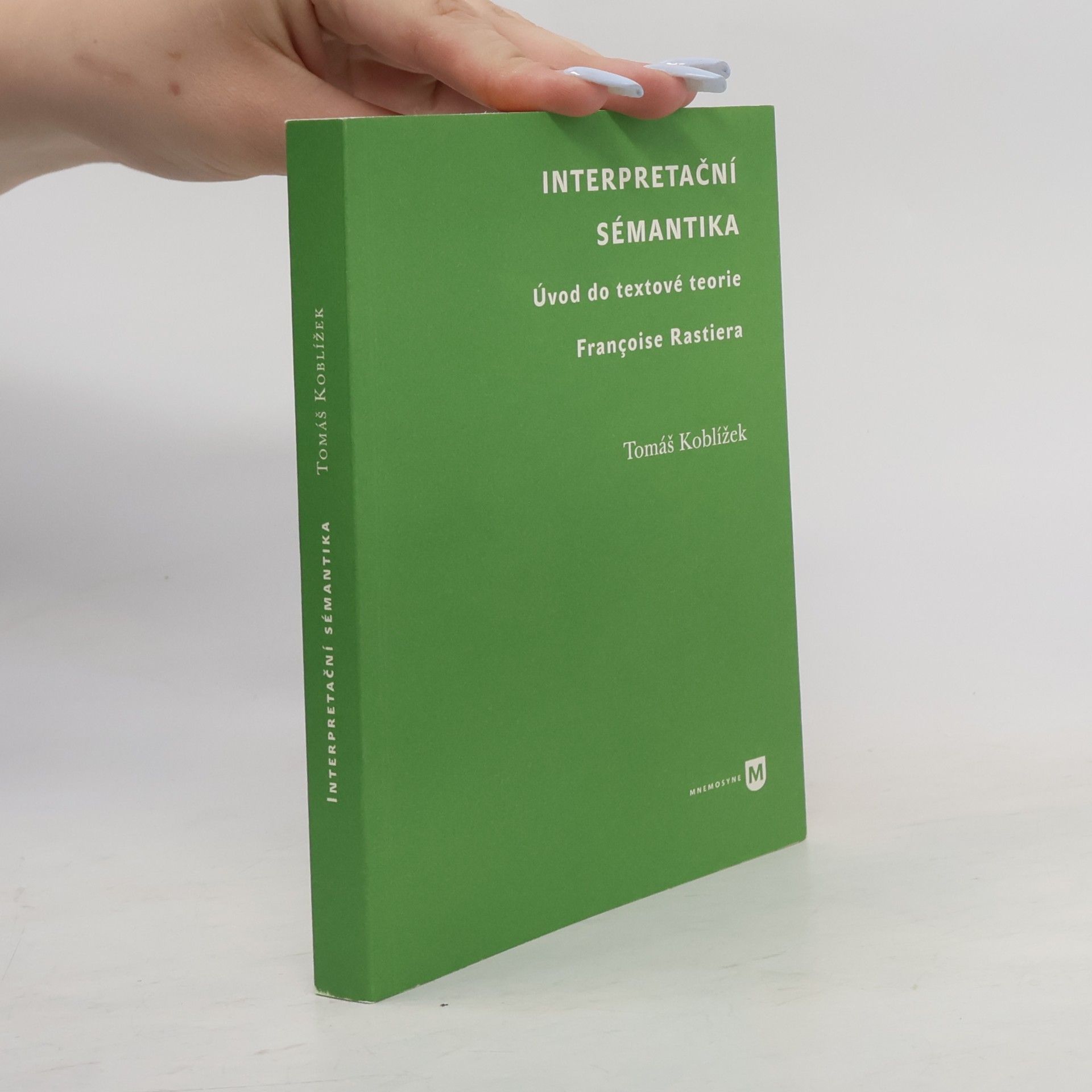 Tomáš Koblížek Interpretační sémantika. Úvod do textové teorie Françoise Rastiera
