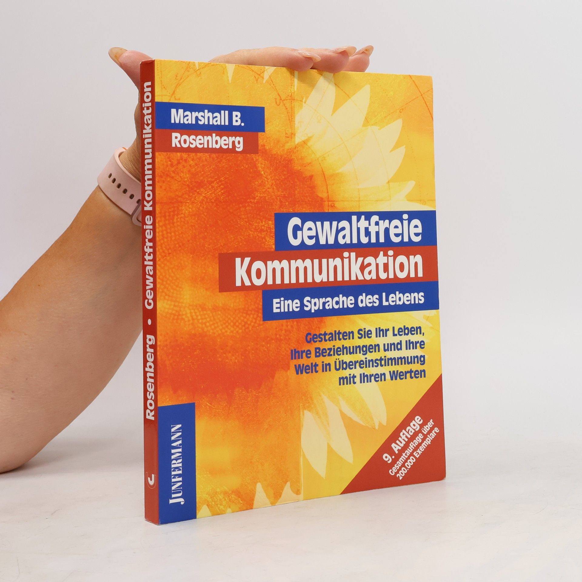 Marshall B. Rosenberg Gewaltfreie Kommunikation : eine Sprache des Lebens : gestalten Sie Ihr Leben, Ihre Beziehungen und Ihre Welt in Übereinstimmung mit Ihren Werten