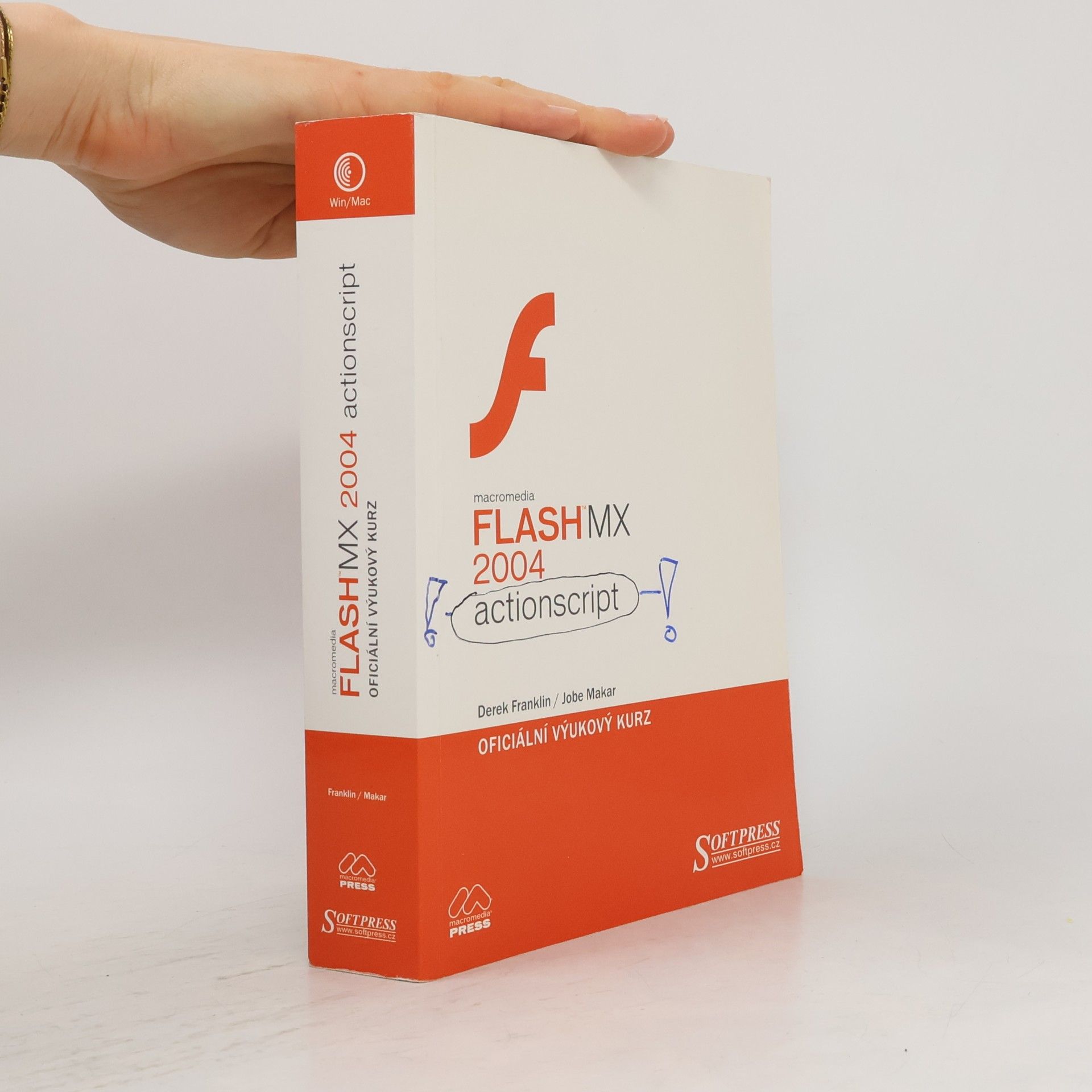 Jobe Makar Macromedia Flash MX 2004 actionscript. Oficiální výukový kurz