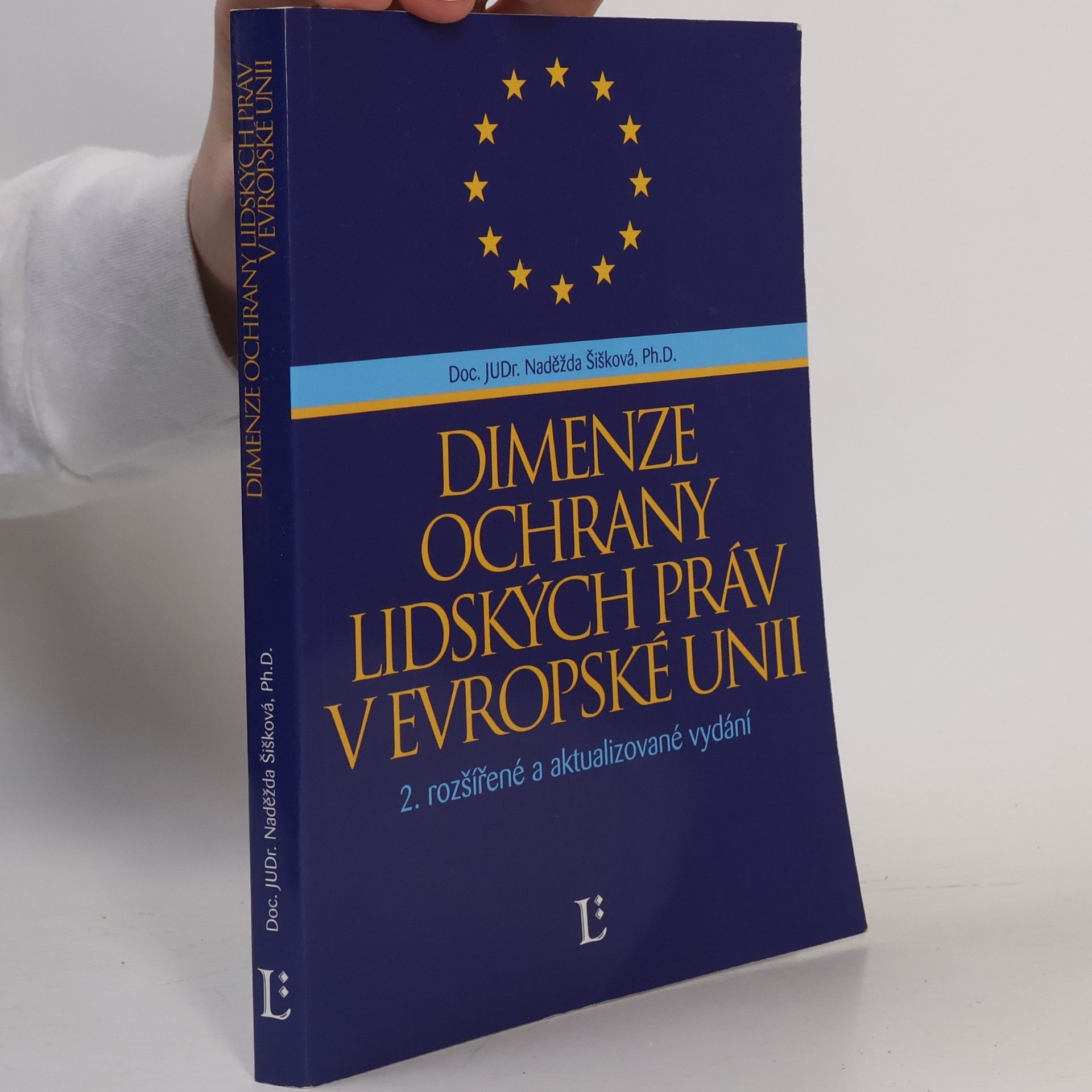 Naděžda Šišková Dimenze ochrany lidských práv v Evropské unii