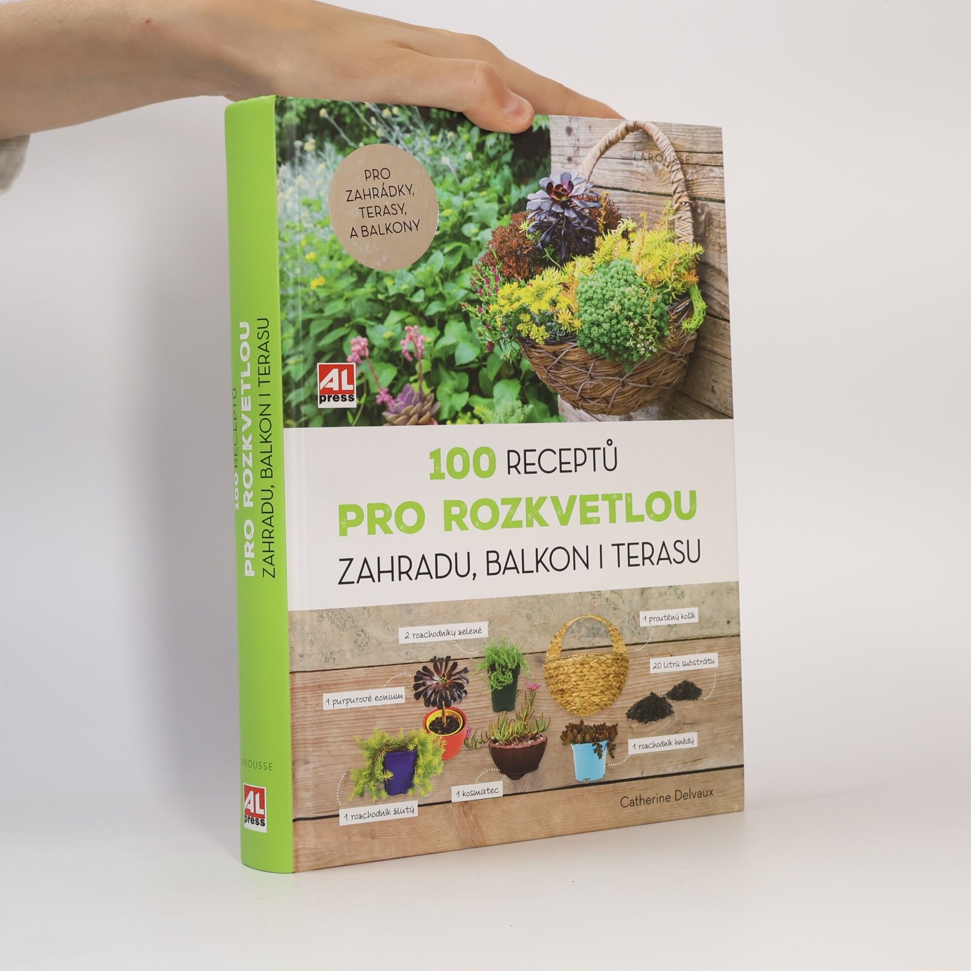 Catherine Delvaux 100 receptů pro rozkvetlou zahradu, balkon i terasu