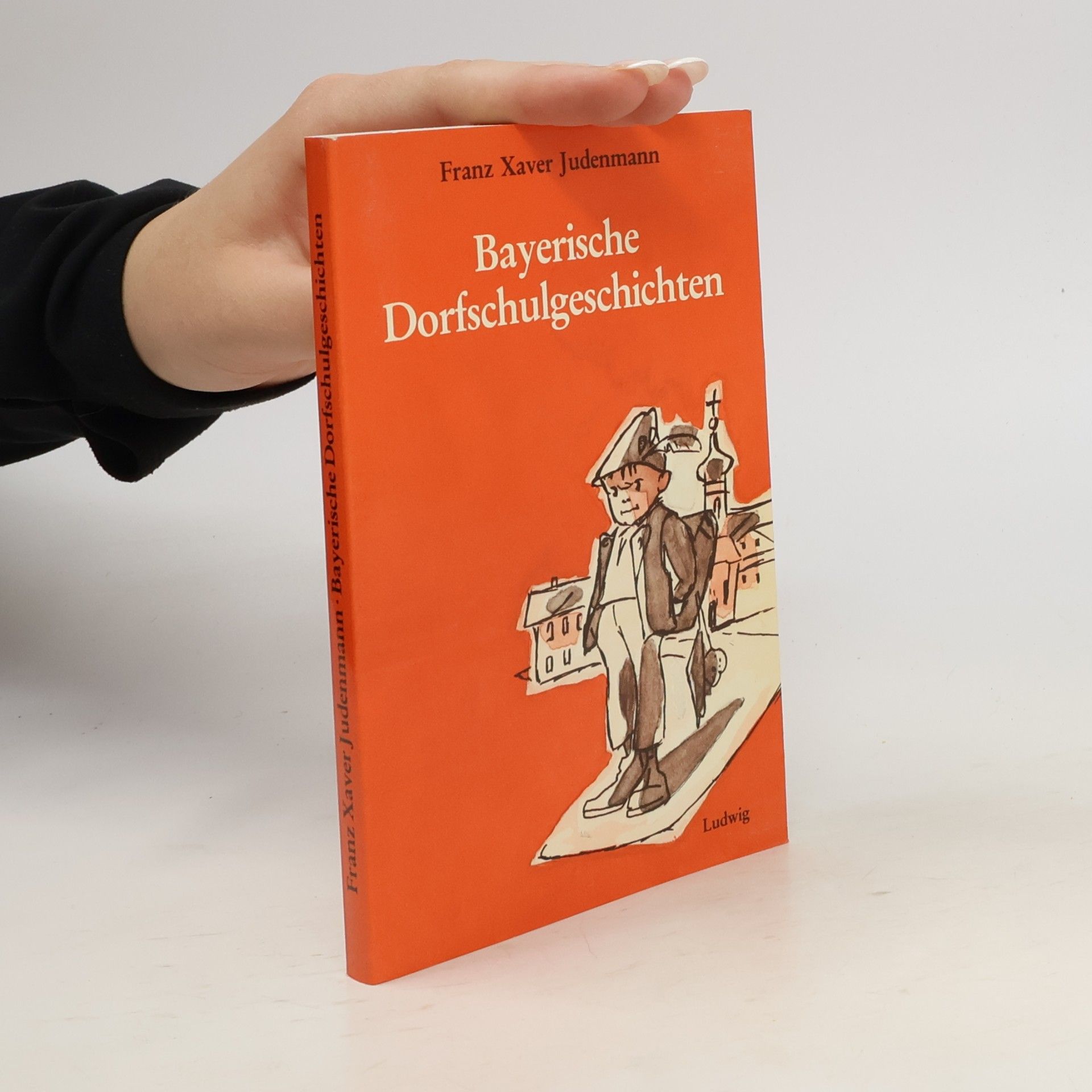 Franz Xaver Judenmann Bayerische Dorfschulgeschichten