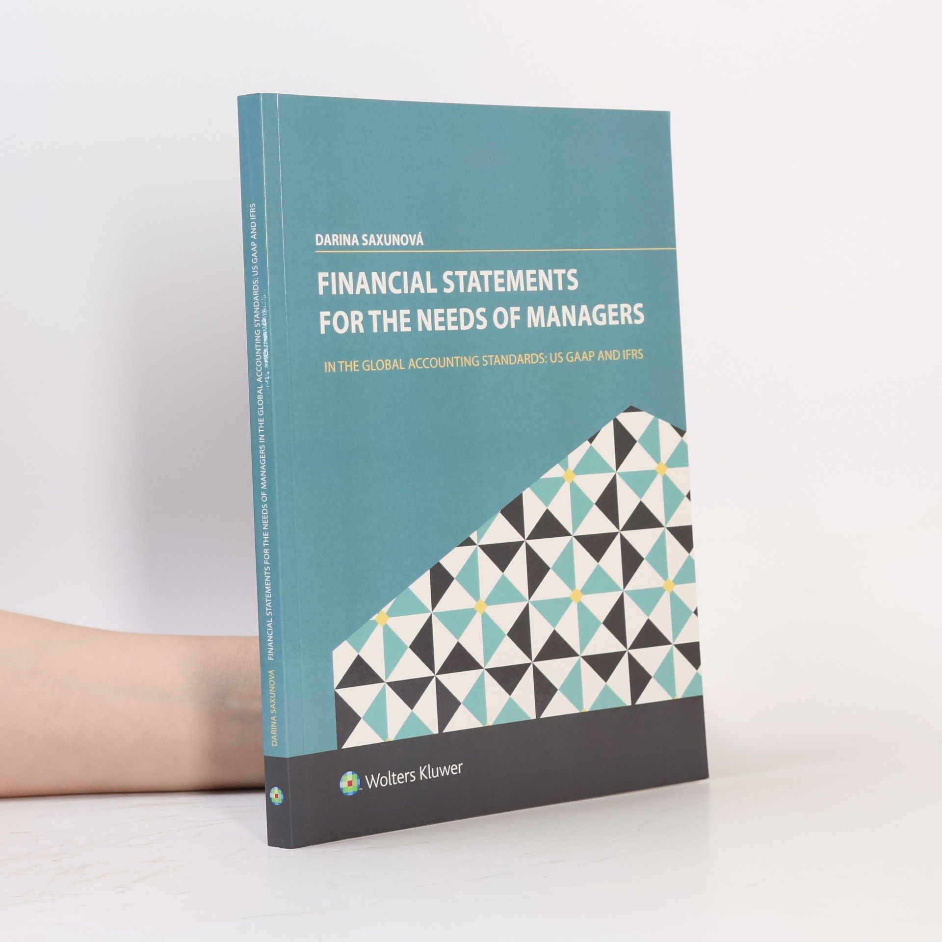 Darina Saxunová Financial Statements for the Needs of Managers in the Global Accounting Standards: US GAAP and IFRS