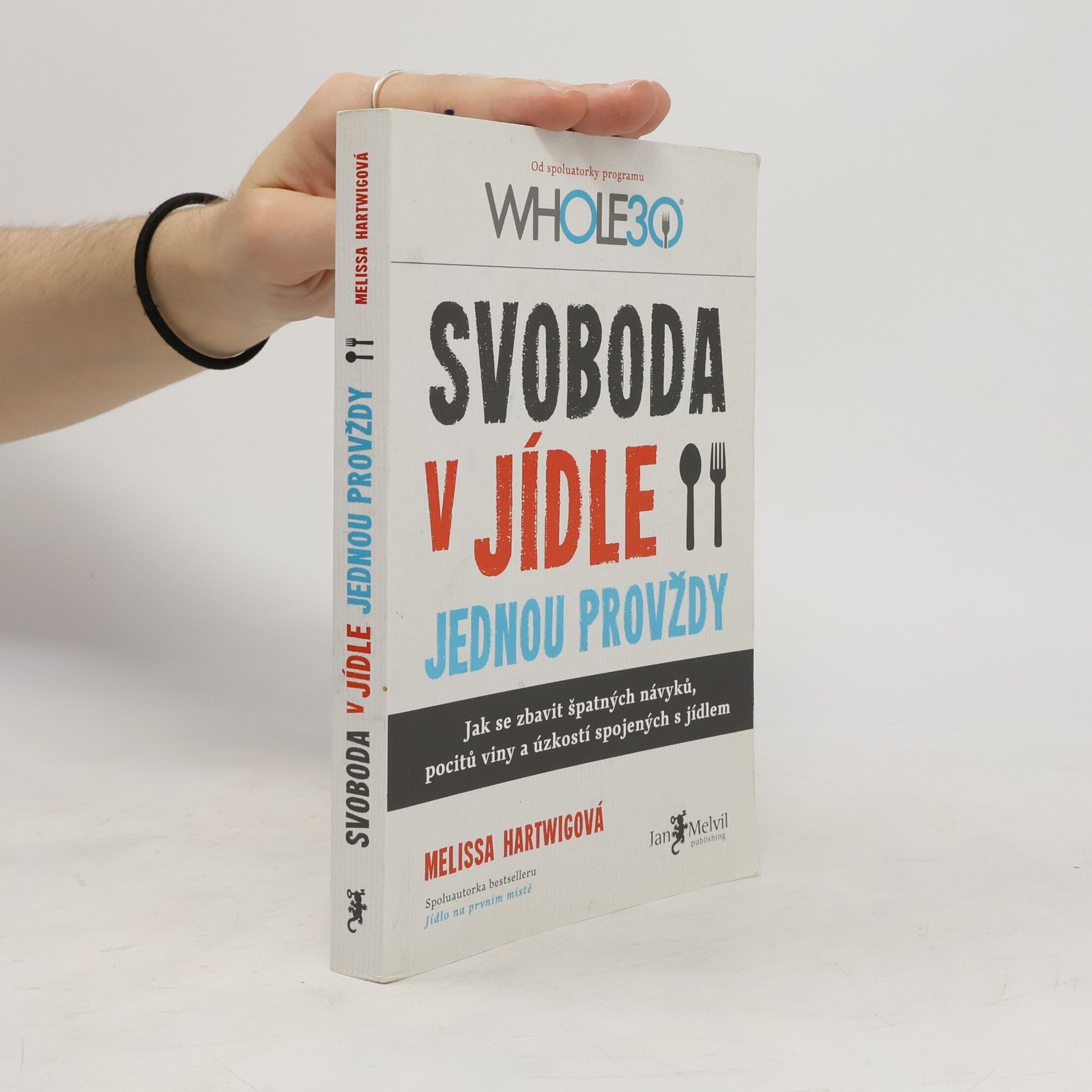 Melissa Hartwig Svoboda v jídle jednou provždy