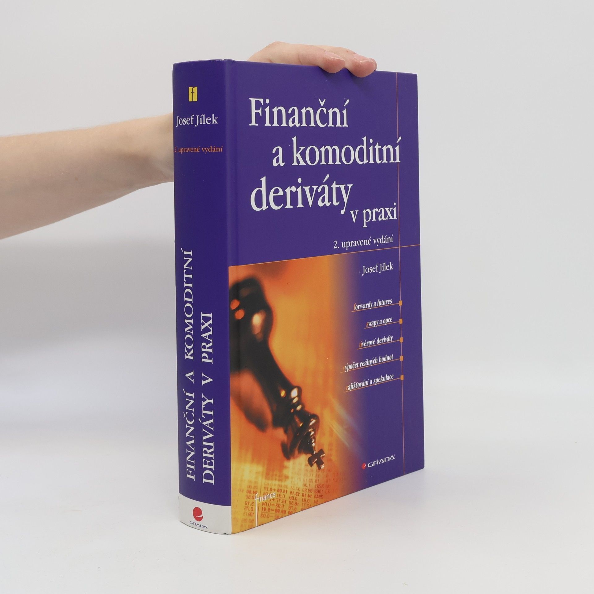Josef Jílek Finanční a komoditní deriváty v praxi