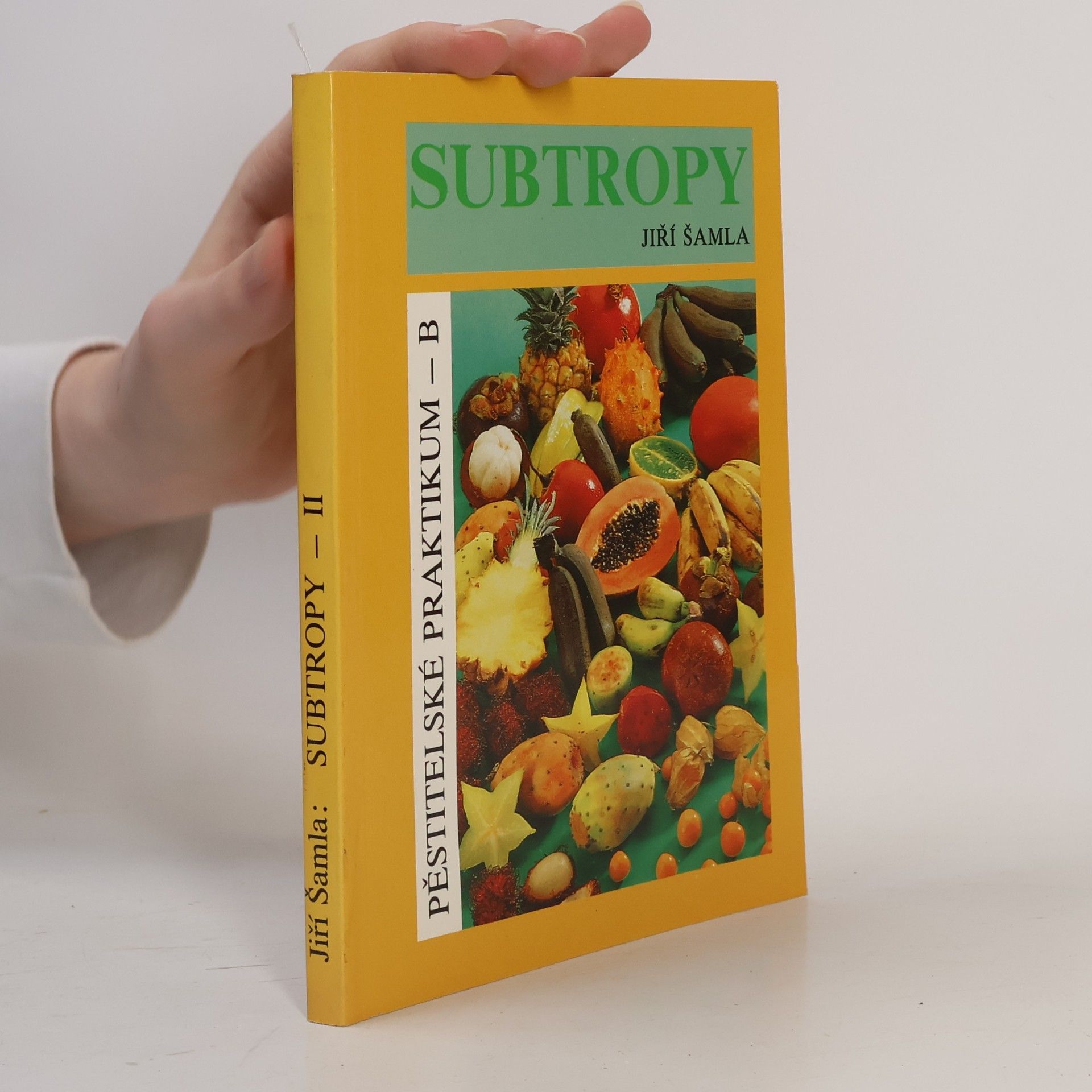 Jiří Šamla Subtropy. Pěstitelské praktikum. 2. díl