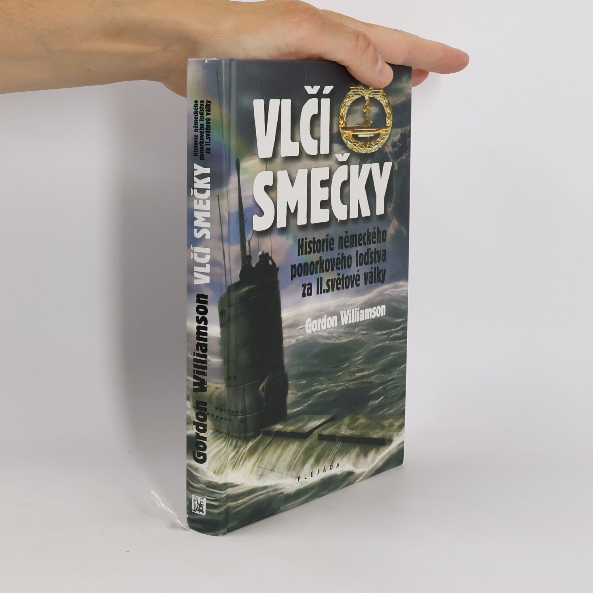 Gordon Williamson Vlčí smečky: Historie německého ponorkového loďstva za II. světové války