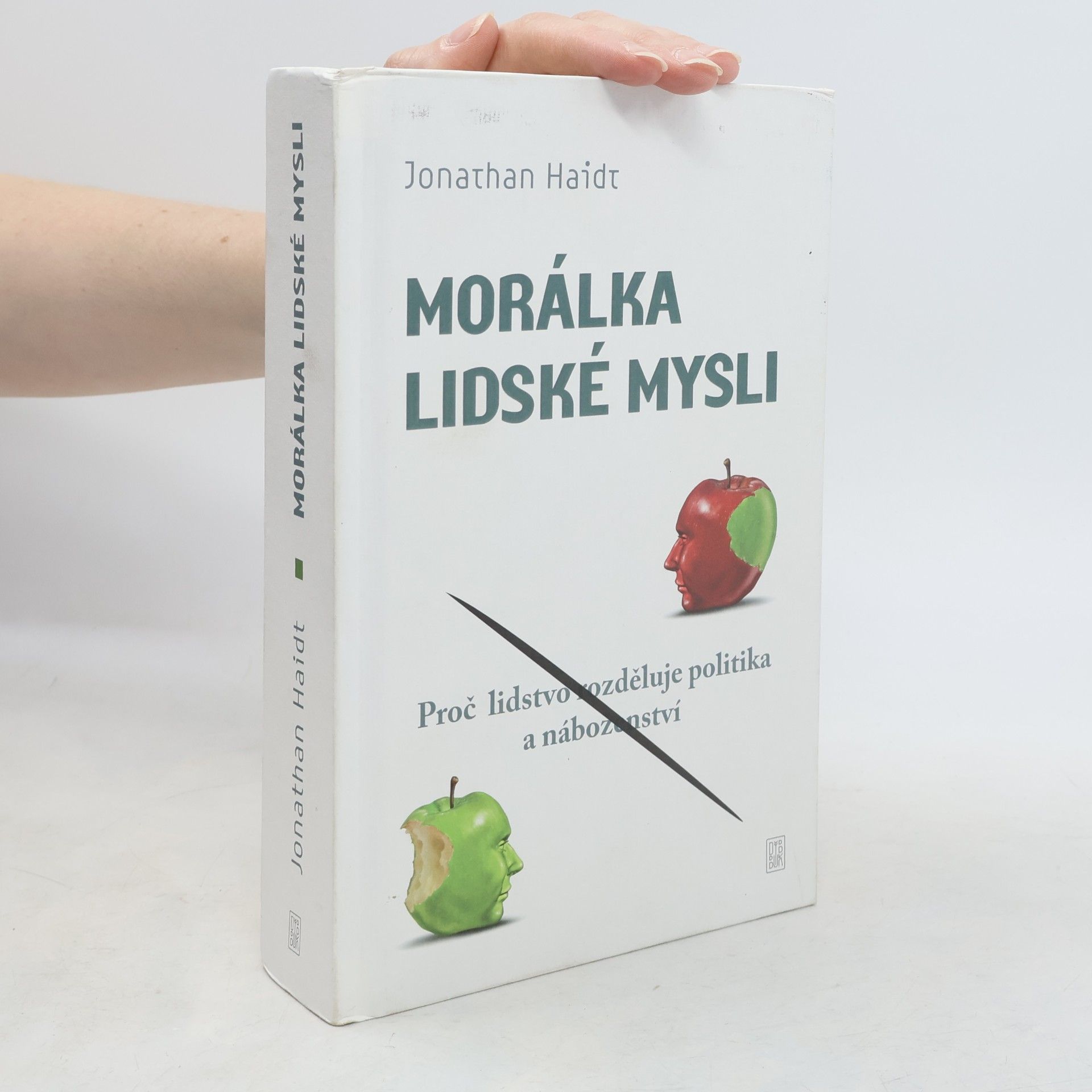 Jonathan Haidt Morálka lidské mysli : proč lidstvo rozděluje politika a náboženství