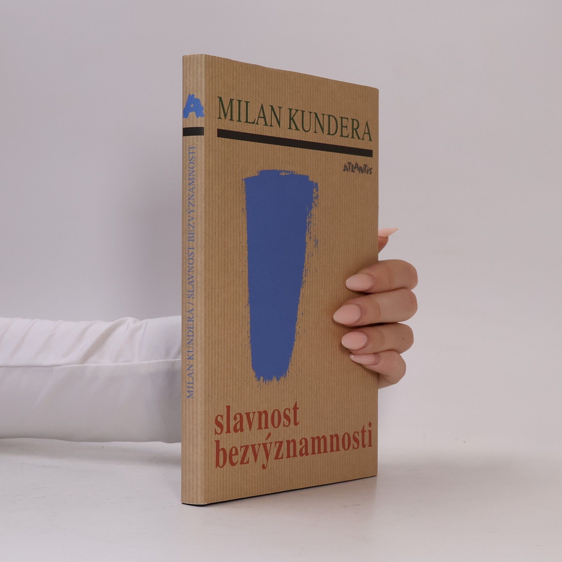Milan Kundera Slavnost bezvýznamnosti