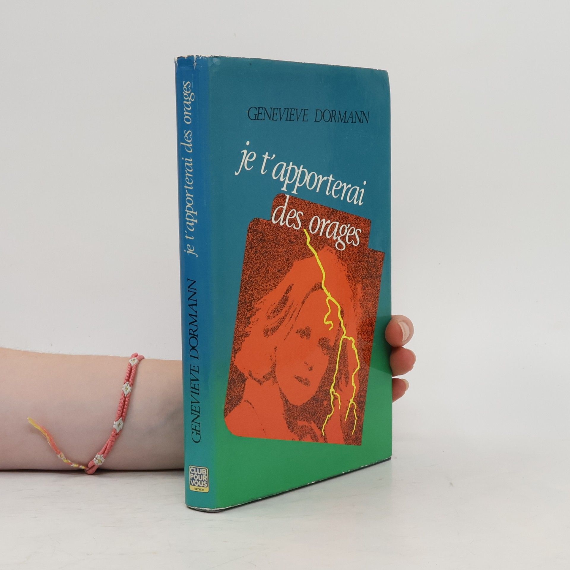 Geneviève Dormann Je t'apporterai des orages