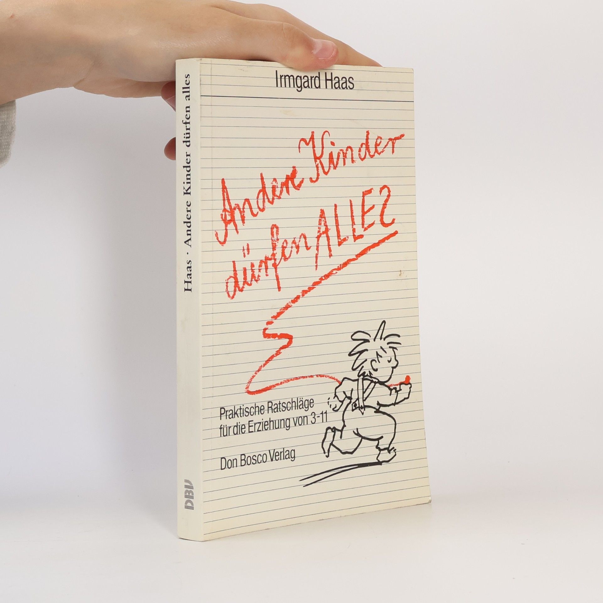 Irmgard Haas Andere Kinder dürfen alles