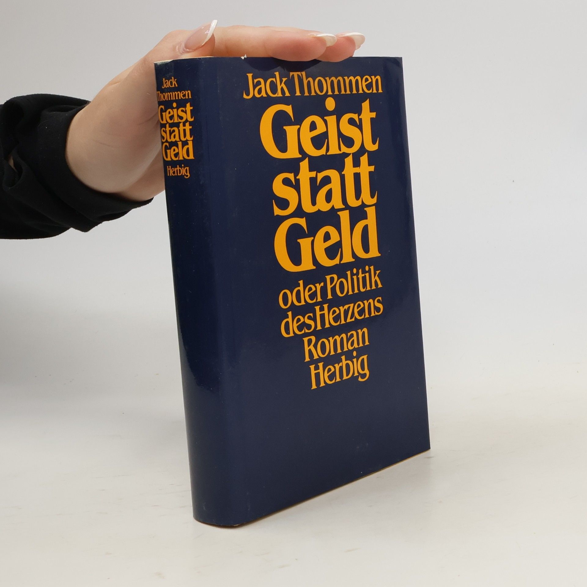 Jack Thommen Geist statt Geld oder Politik des Herzens