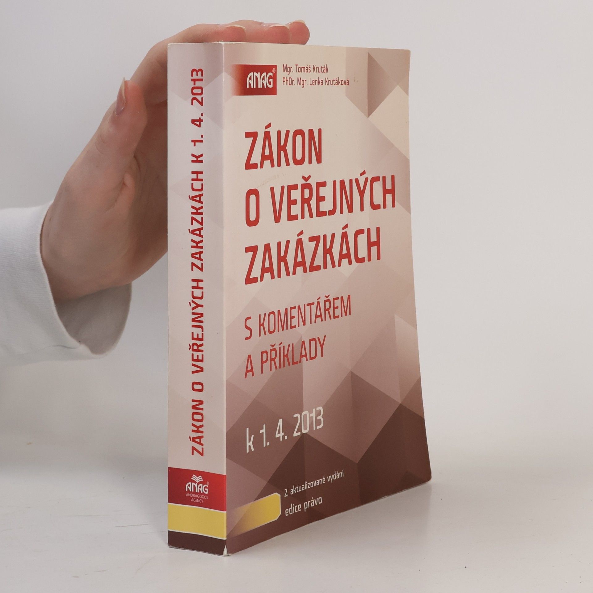 Tomáš Kruták Zákon o veřejných zakázkách s komentářem a příklady k 1. 4. 2013