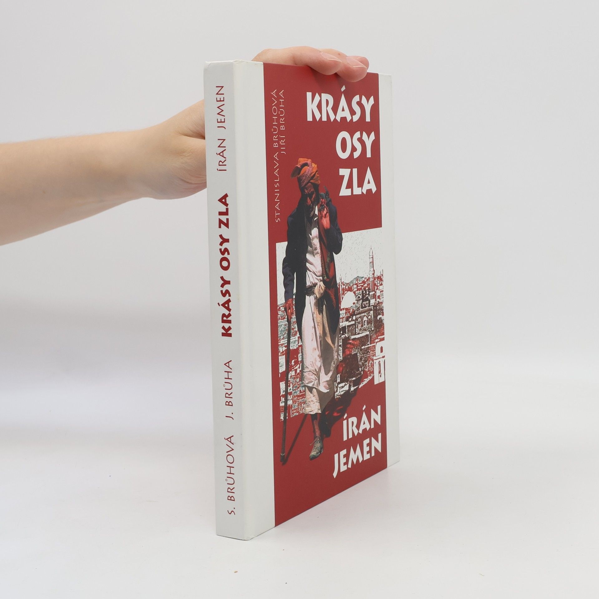 Jiří Brůha Krásy osy zla : Írán a Jemen