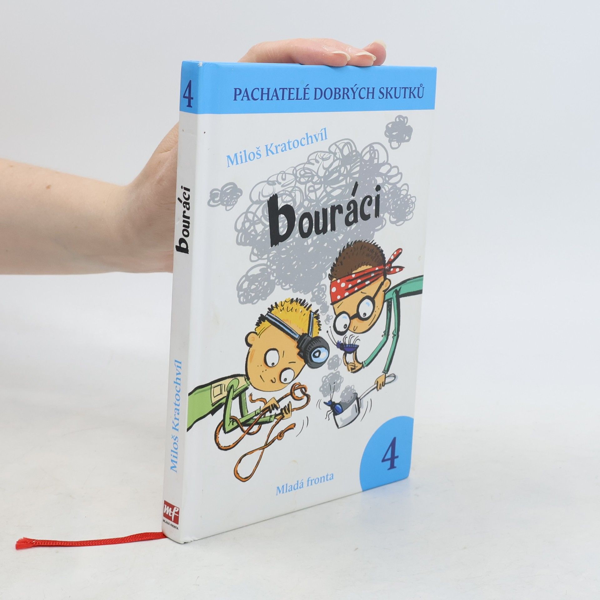 Pachatelé dobrých skutků. 4, Bouráci