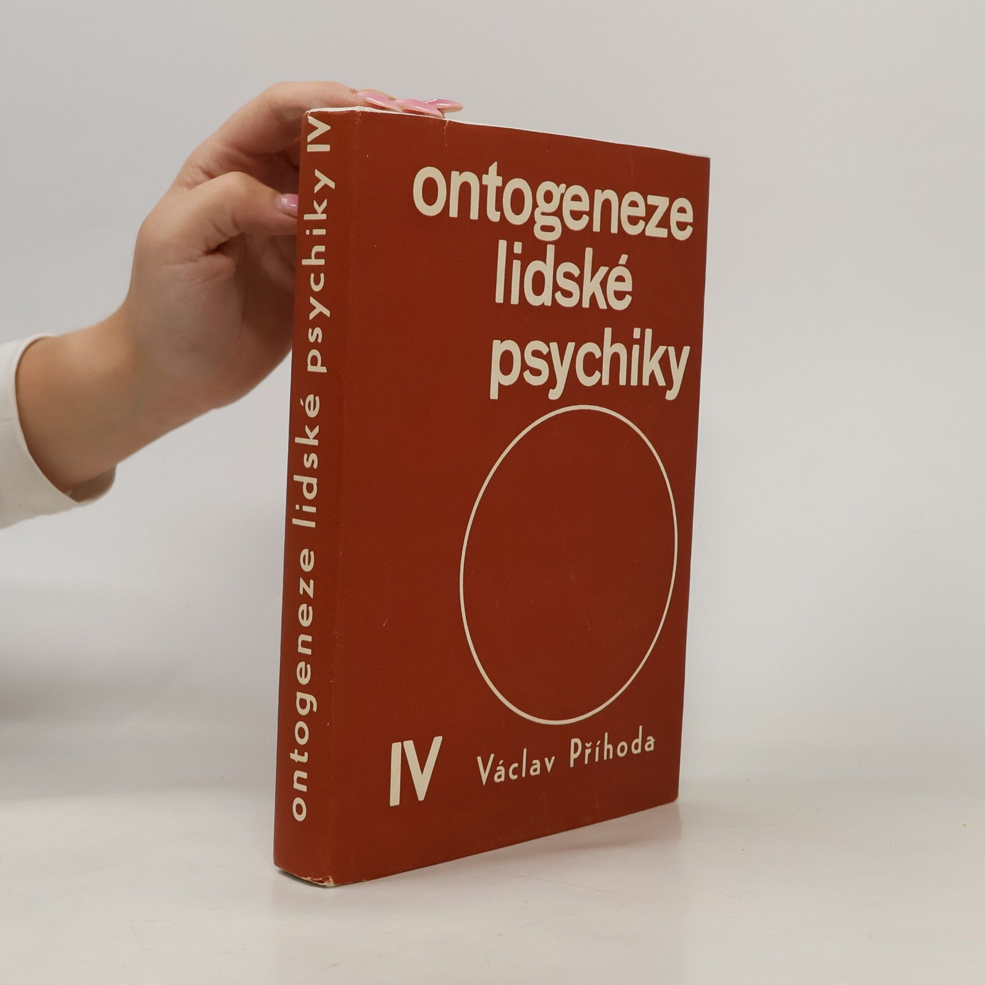 Václav Příhoda Ontogeneze lidské psychiky IV. Vývoj člověka v druhé polovině života