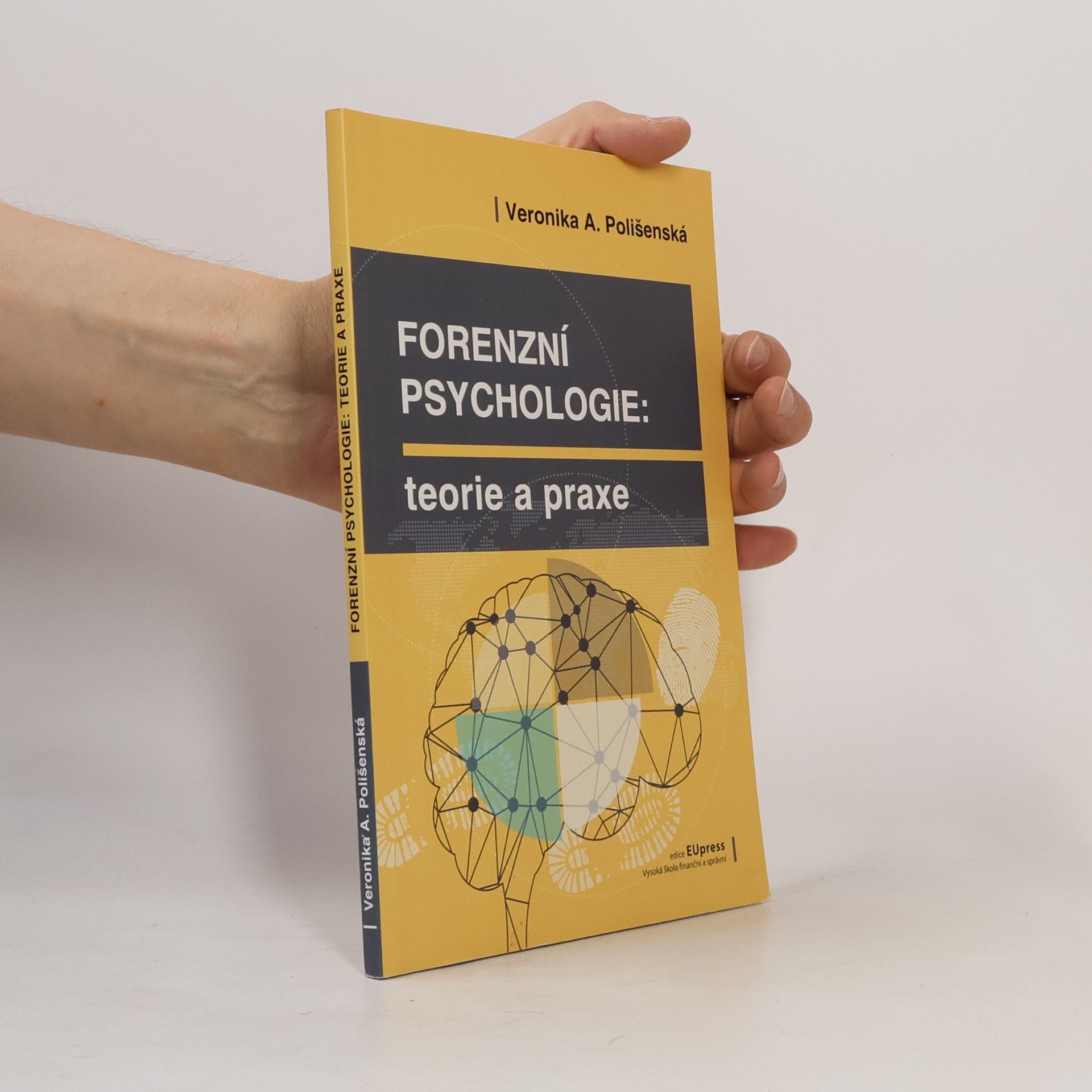 Veronika A. Polišenská Forenzní psychologie – Teorie a praxe