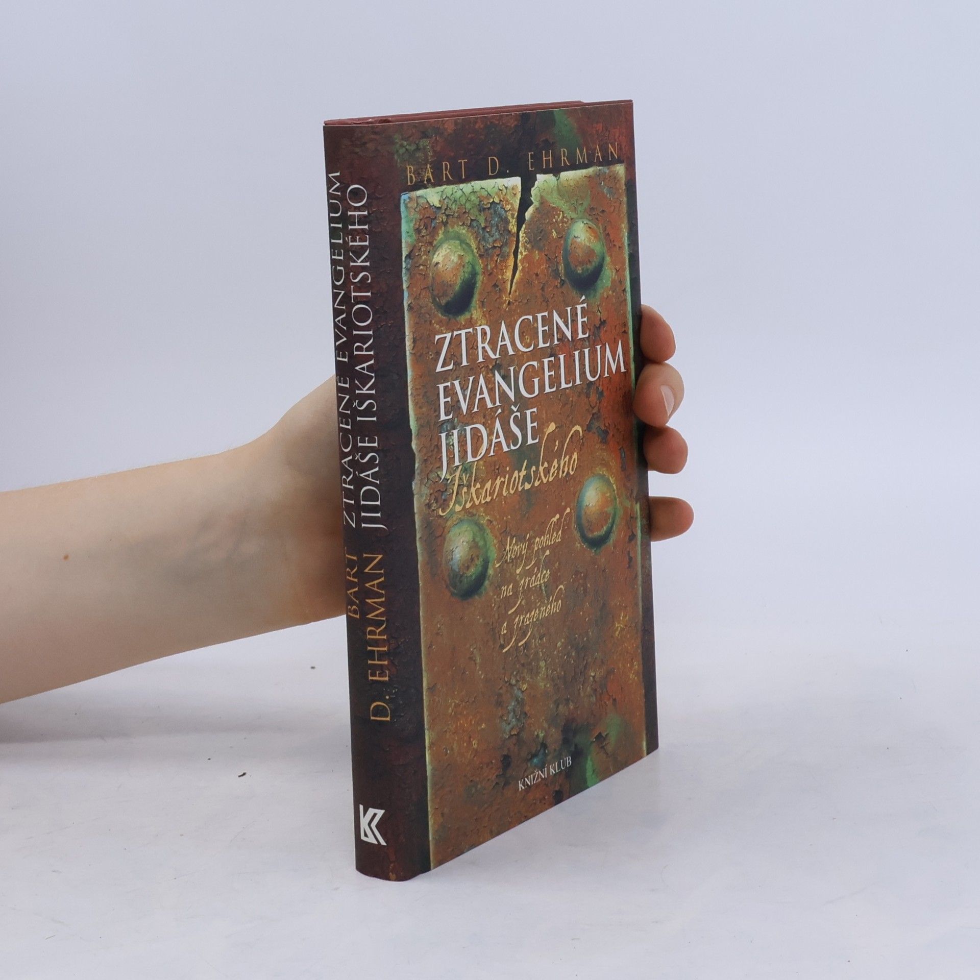 Bart D. Ehrman Ztracené evangelium Jidáše Iškariotského