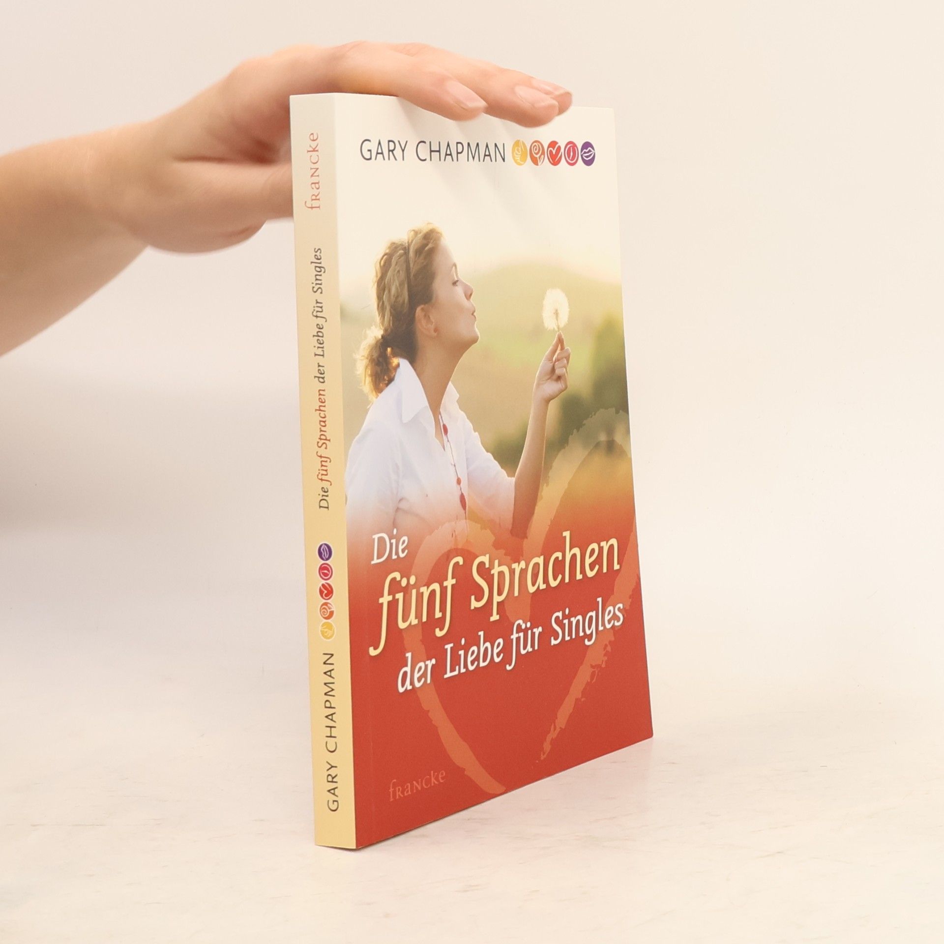 Gary Chapman Die fünf Sprachen der Liebe für Singles