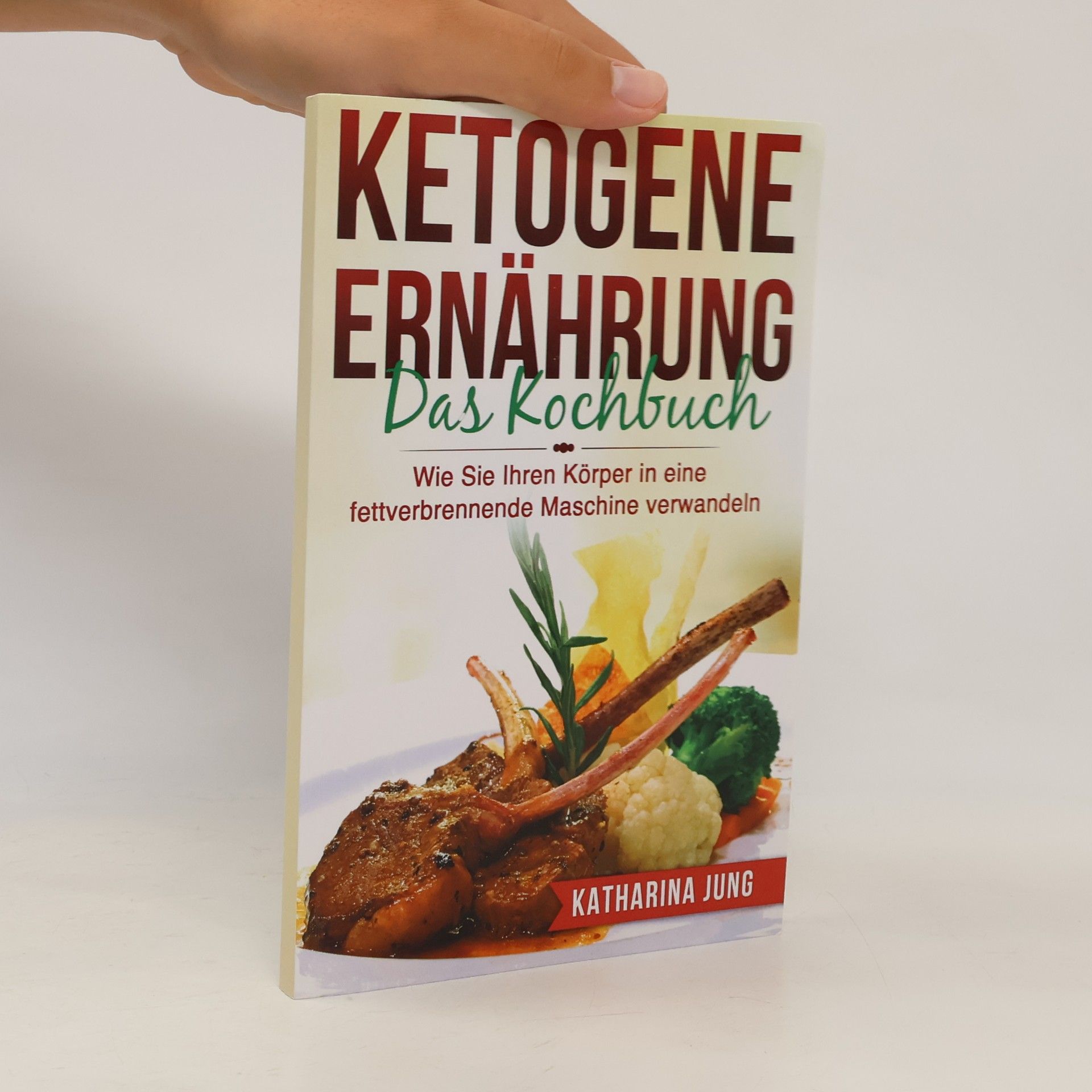 Ketogene Ernahrung. Das Kochbuch
