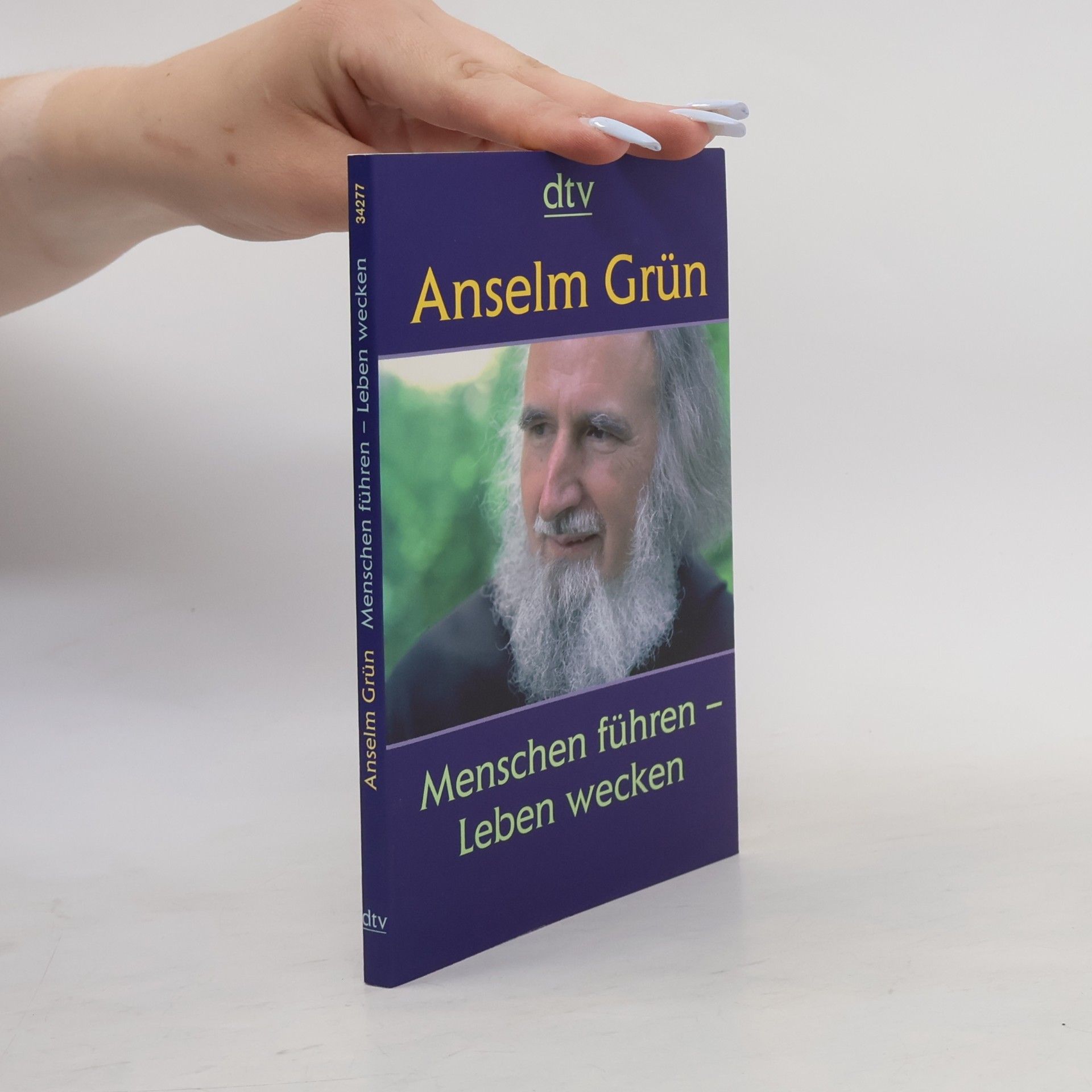 Anselm Grün Menschen führen - Leben wecken