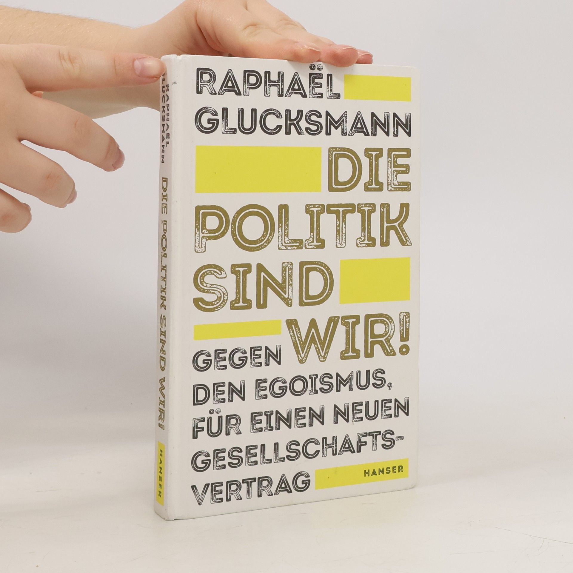Raphae͏̈l Glucksmann Die Politik sind wir!