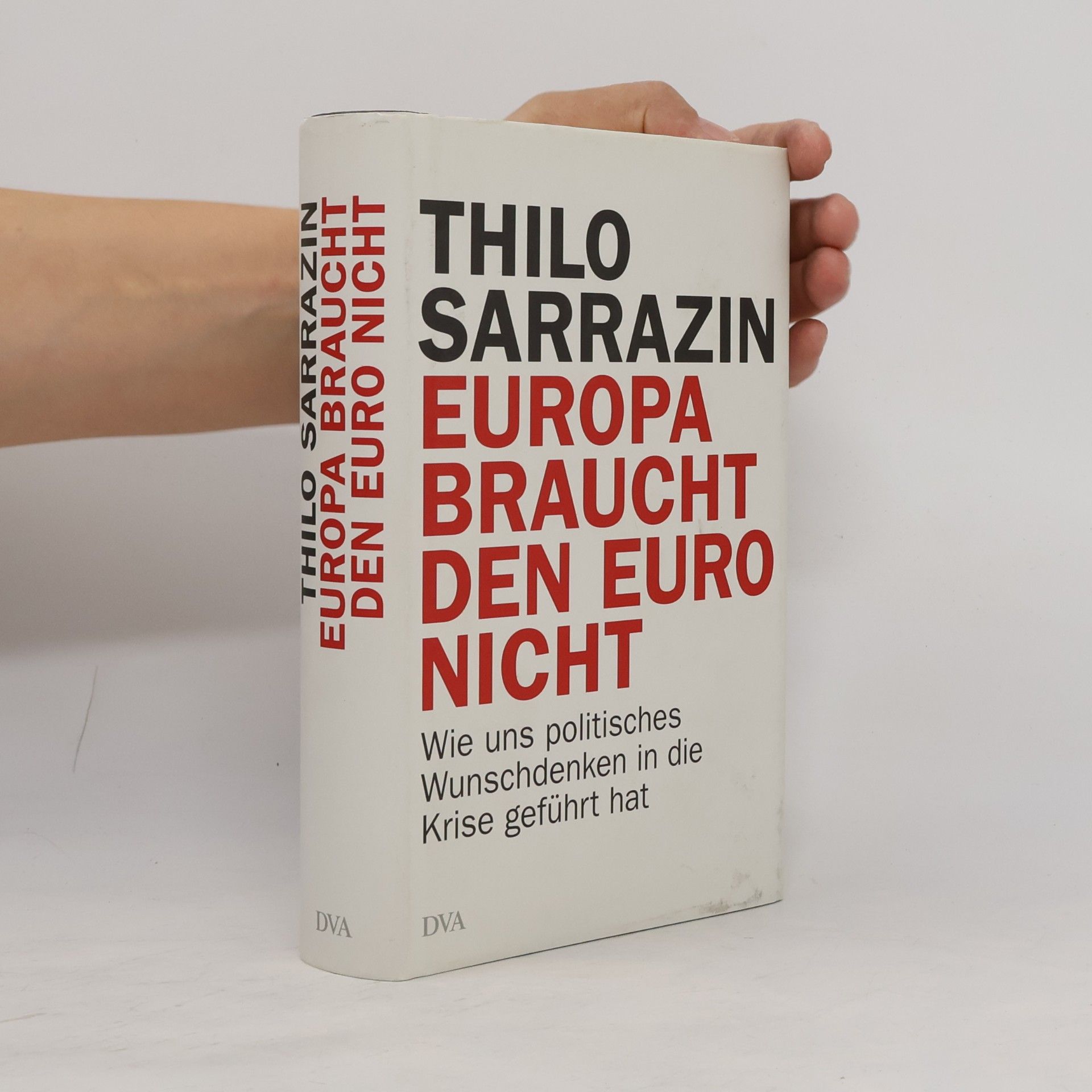 Thilo Sarrazin Europa braucht den Euro nicht