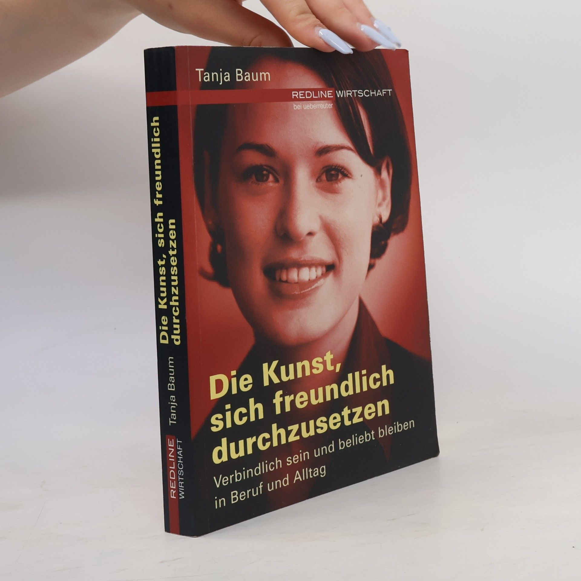 Tanja Baum Die Kunst, sich freundlich durchzusetzen