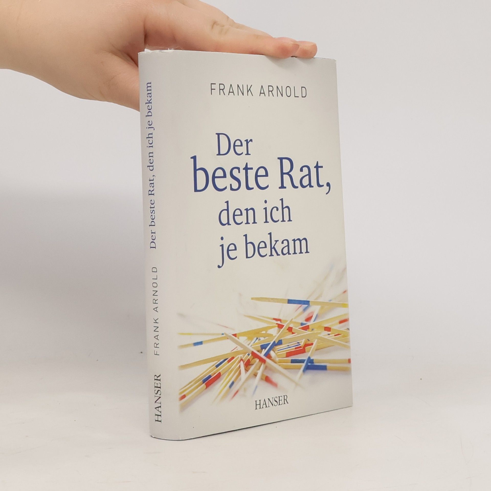 Frank Arnold Der beste Rat, den ich je bekam